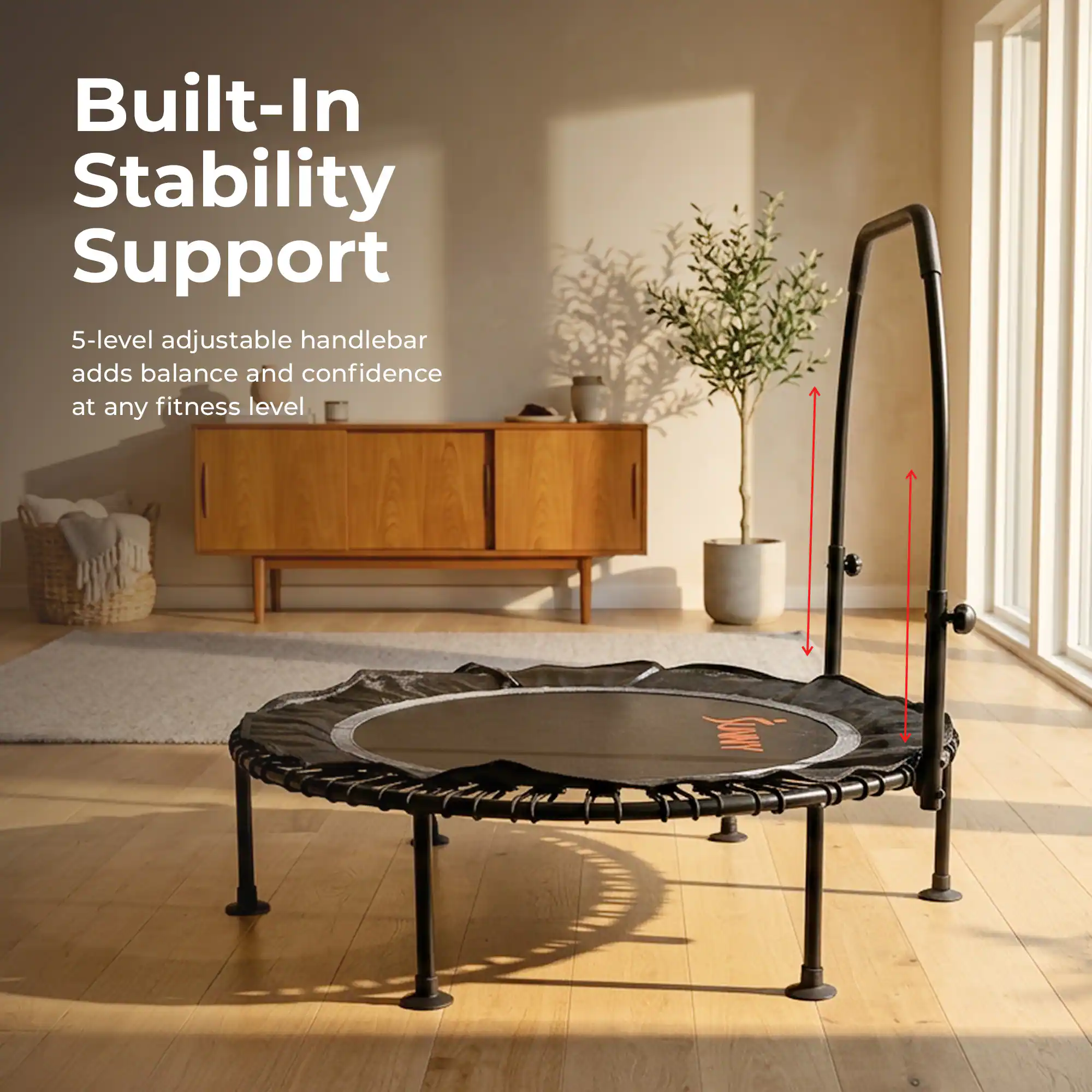 Built-In Stability Support

5-level adjustable handlebar adds balance and confidence at any fitness level