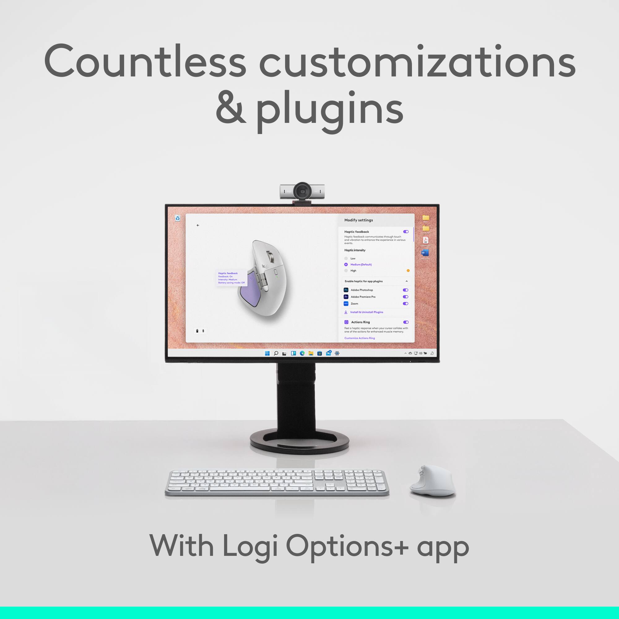 Countless customizations & plugins

With Logi Options+ app