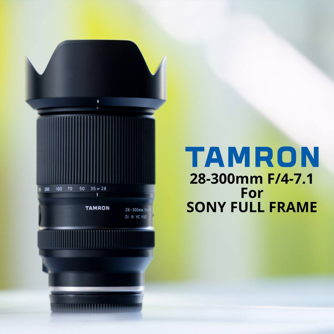 TAMRON  
28-300mm F/4-7.1  
For SONY FULL FRAME
