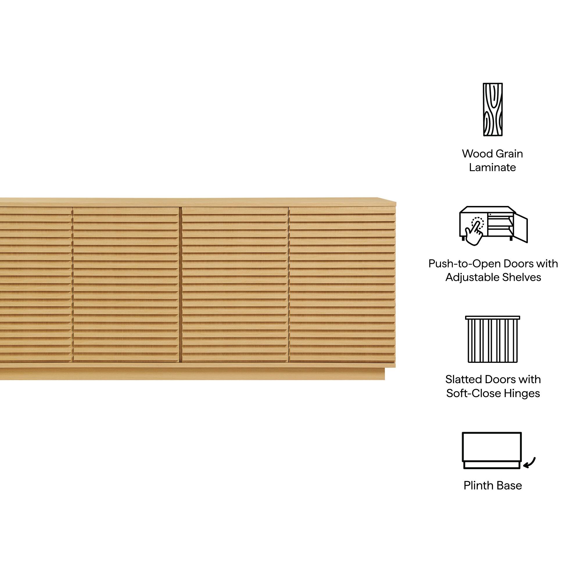 Wood Grain Laminate  
Push-to-Open Doors with Adjustable Shelves  
Slatted Doors with Soft-Close Hinges  
Plinth Base