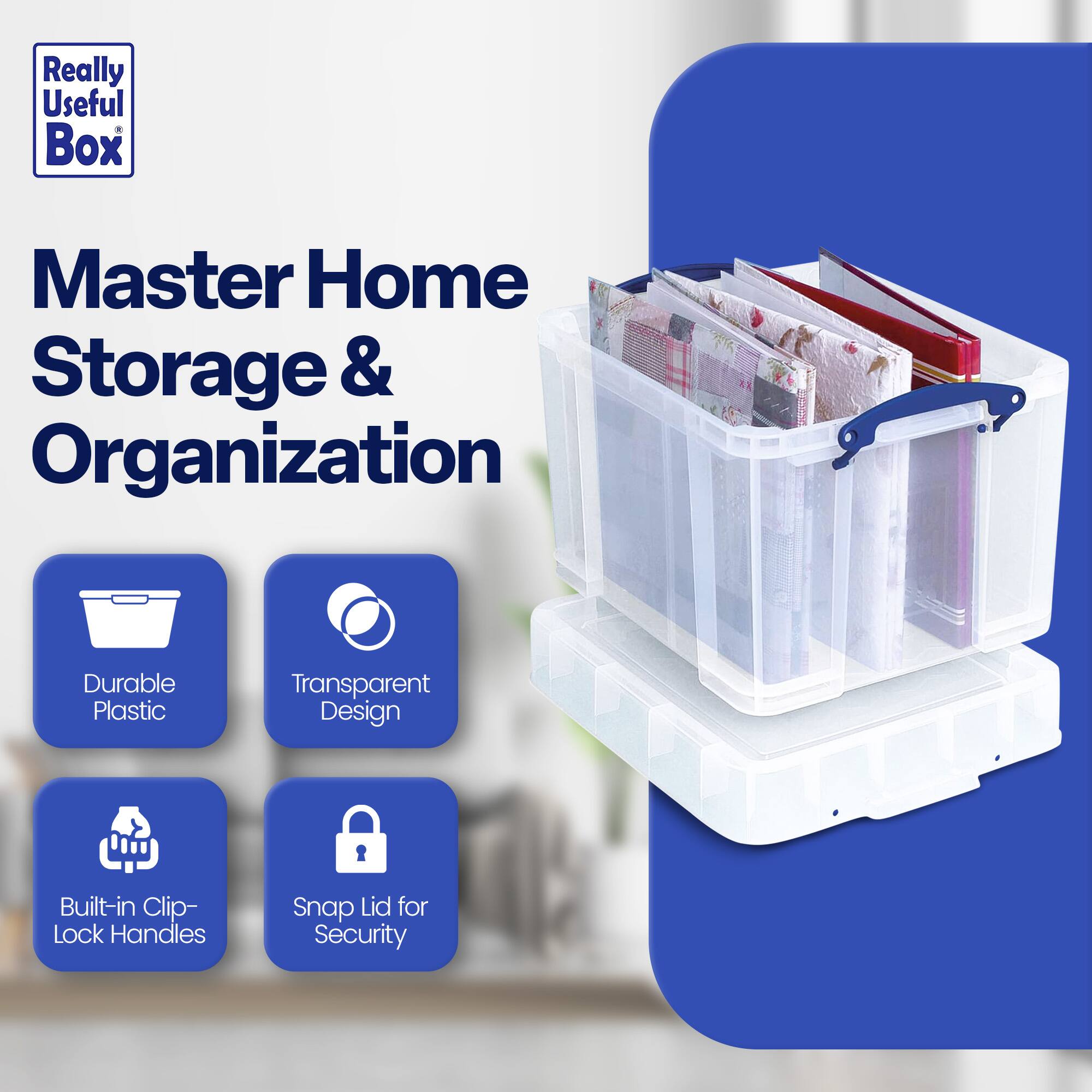 Really Useful Box

Master Home Storage & Organization

- Durable Plastic
- Transparent Design
- Built-in Clip-Lock Handles
- Snap Lid for Security