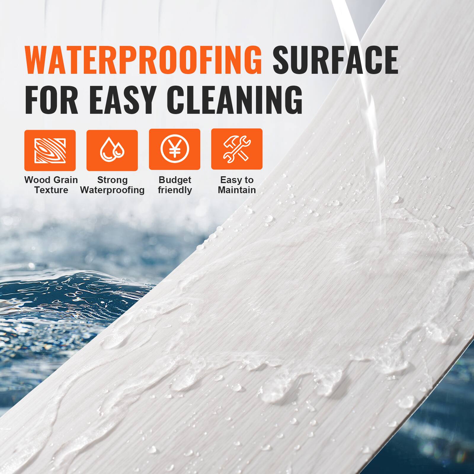 WATERPROOFING SURFACE FOR EASY CLEANING

- Wood Grain Texture
- Strong Waterproofing
- Budget Friendly
- Easy to Maintain