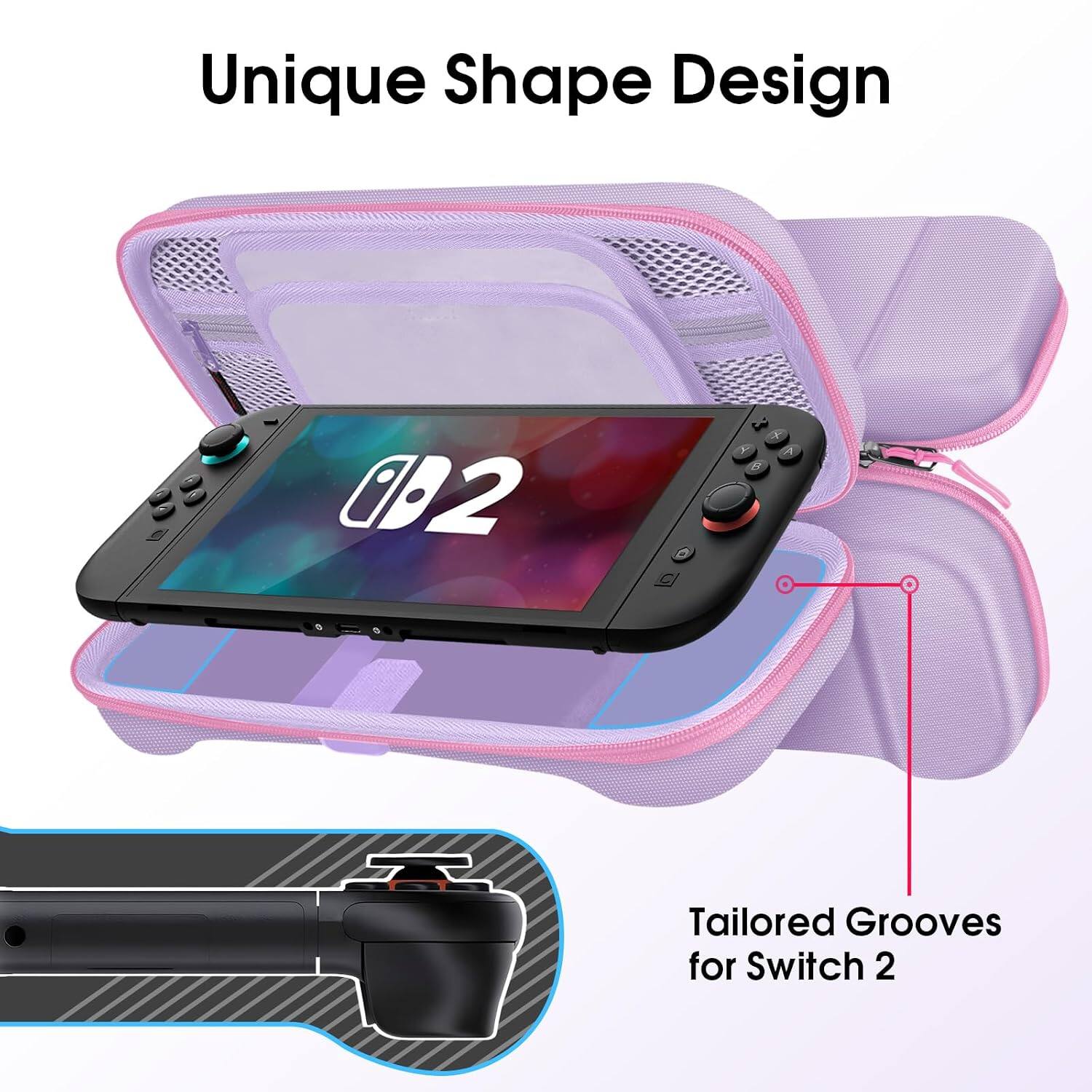 Unique Shape Design

Tailored Grooves for Switch 2