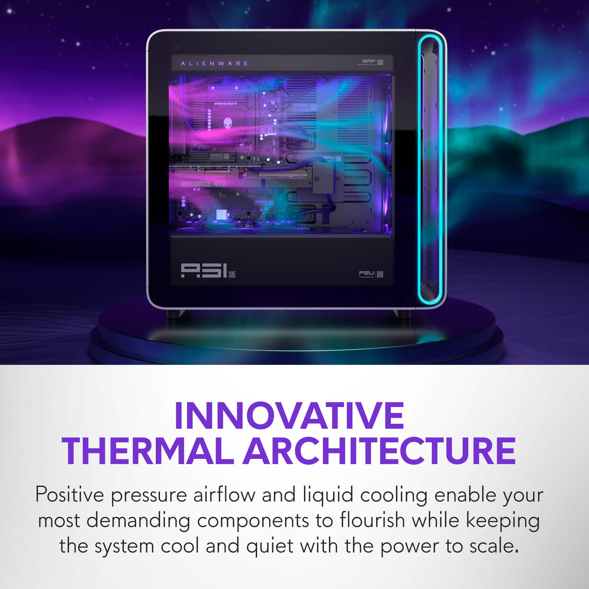 Alienware can provide you with an innovative thermal architecture that features positive pressure airflow and liquid cooling to enable your most demanding components to flourish while keeping the system cool and quiet with the power to scale.