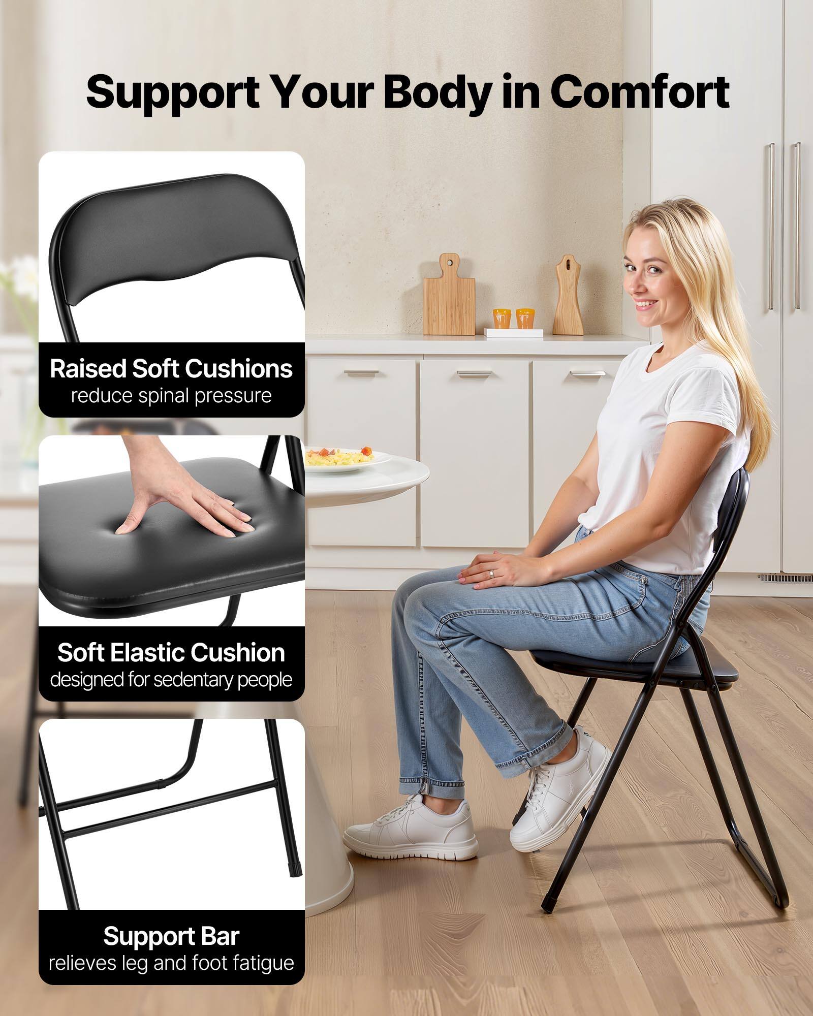 Support Your Body in Comfort

Raised Soft Cushions  
reduce spinal pressure

Soft Elastic Cushion  
designed for sedentary people

Support Bar  
relieves leg and foot fatigue
