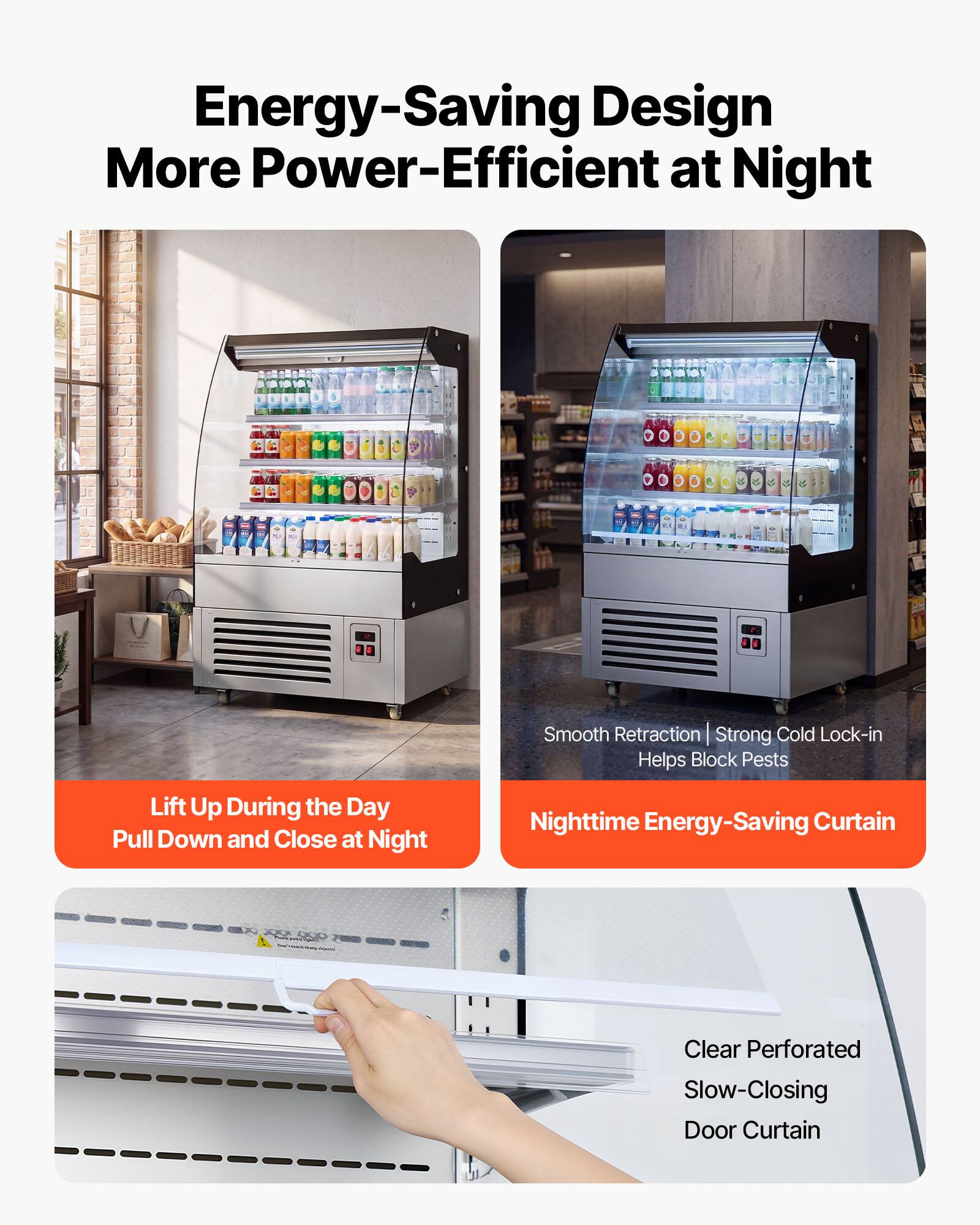 Energy-Saving Design More Power-Efficient at Night

- Smooth Retraction
- Strong Cold Lock-in Helps Block Pests

Lift Up During the Day
Pull Down and Close at Night

Nighttime Energy-Saving Curtain

Clear Perforated Slow-Closing Door Curtain