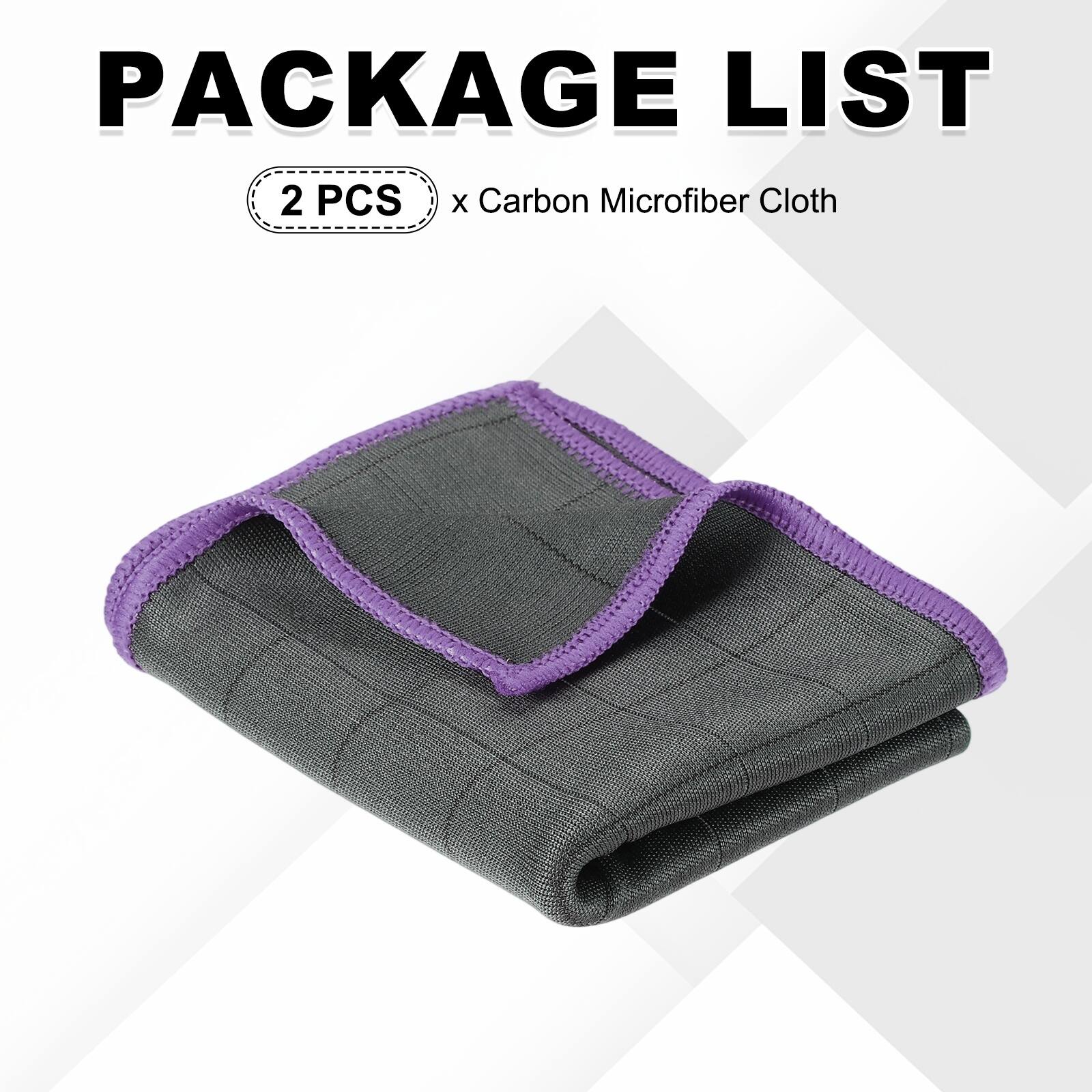 PACKAGE LIST  
2 PCS x Carbon Microfiber Cloth