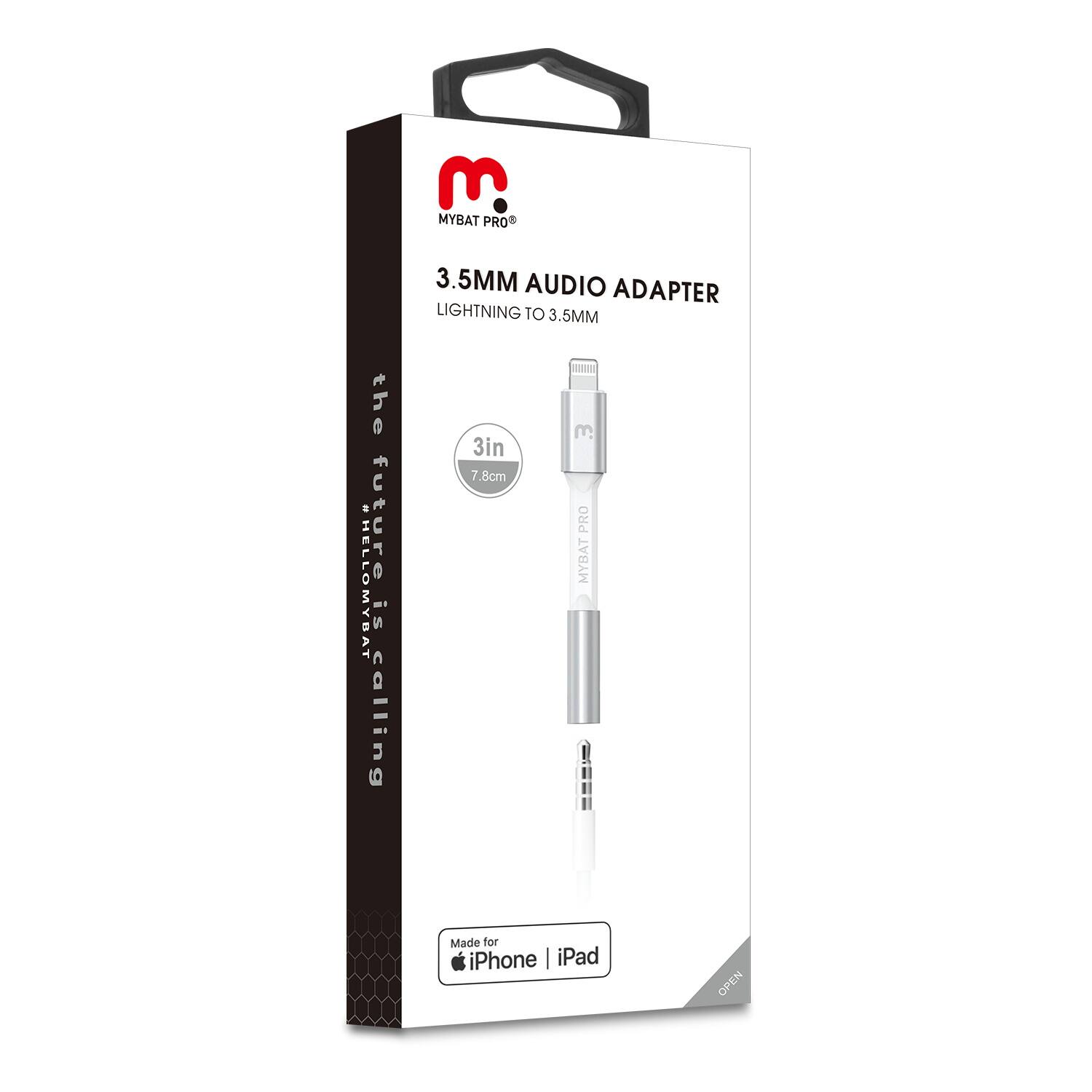MYBAT PRO

3.5MM AUDIO ADAPTER  
LIGHTNING TO 3.5MM

the future is calling

3in  
7.8cm

Made for iPhone | iPad

OPEN