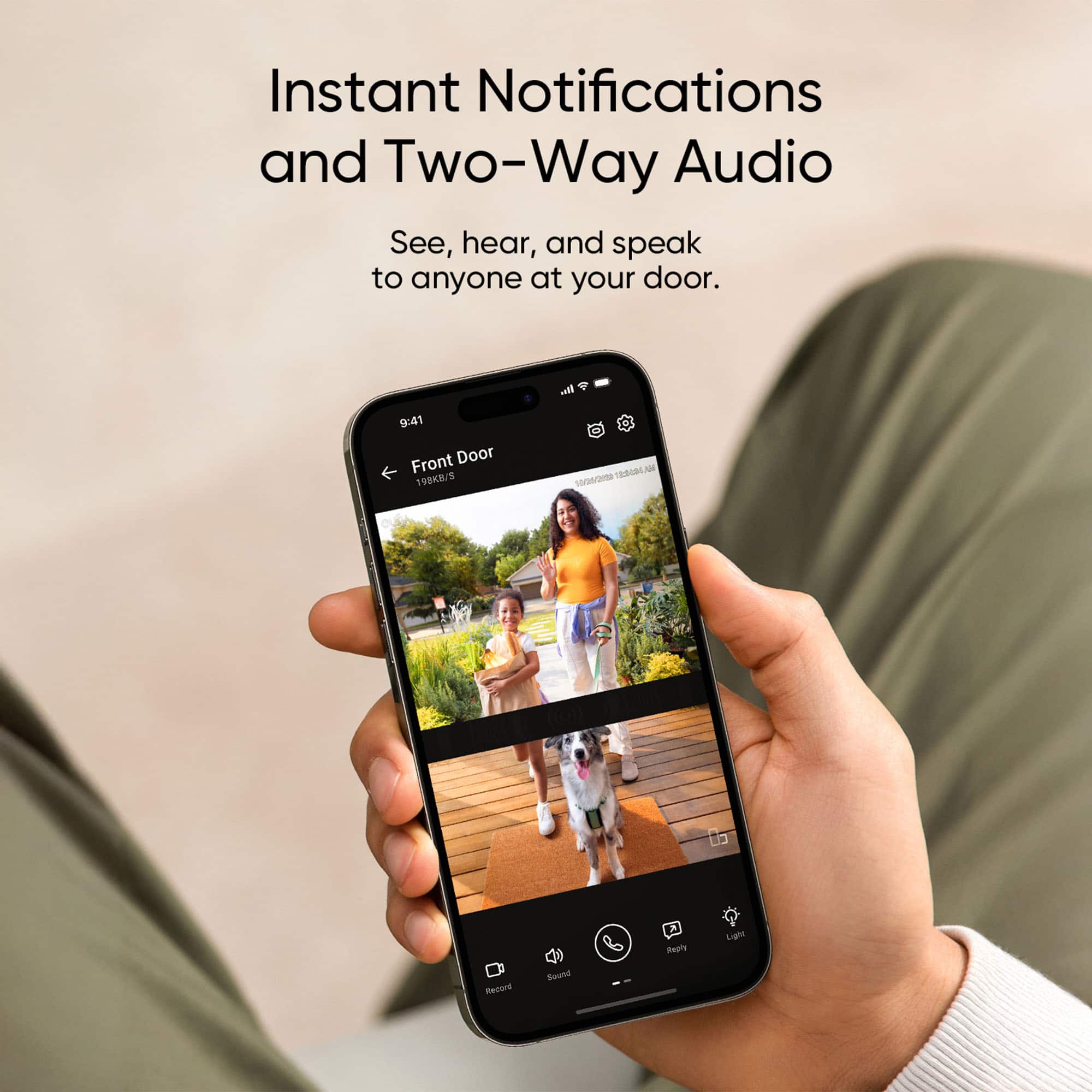 Instant Notifications and Two-Way Audio: See, hear, and speak to anyone at your door.