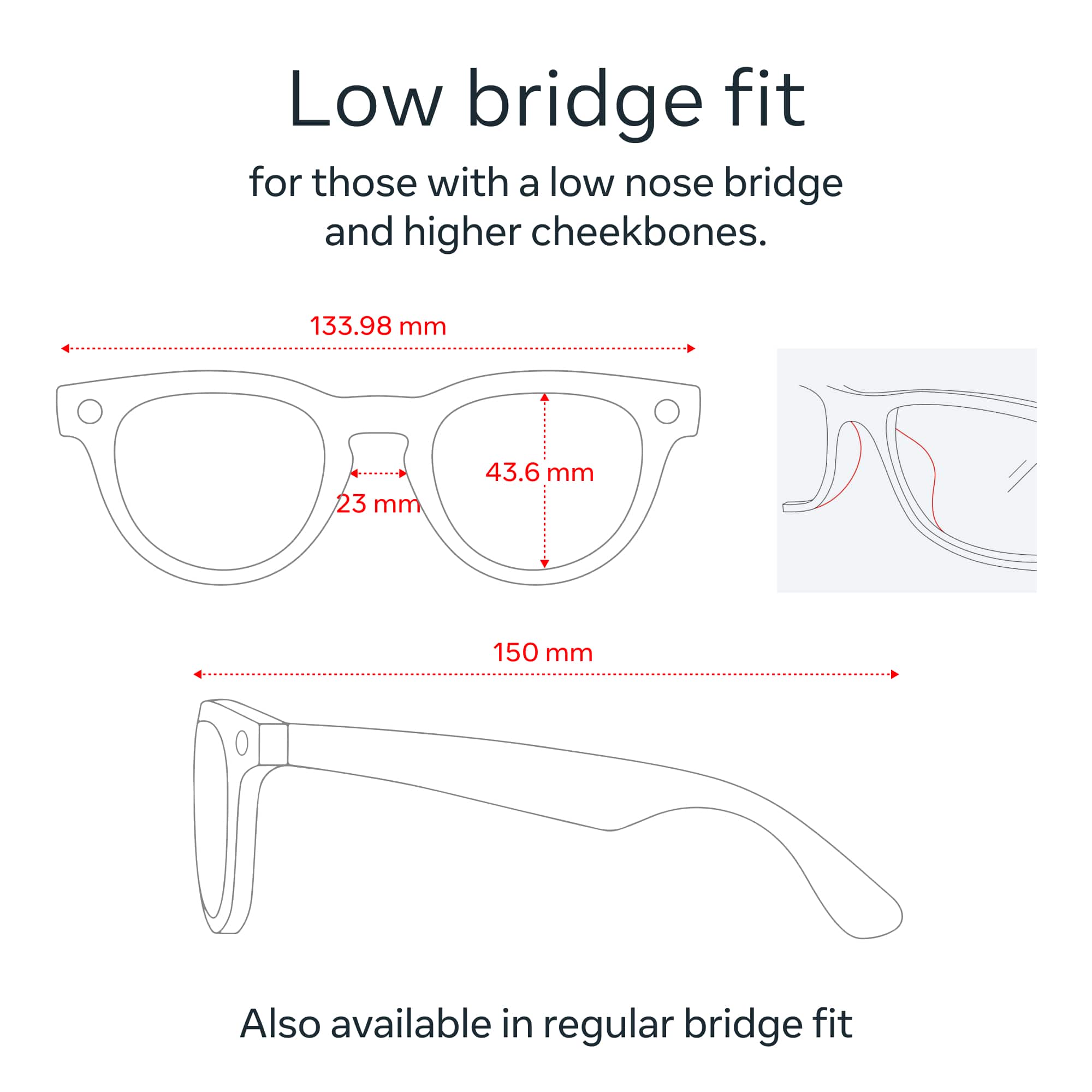 The text on the image reads: "Low bridge fit for those with a low nose bridge and higher cheekbones. 133.98 mm 23 mm 43.6 mm 150 mm Also available in regular bridge fit."