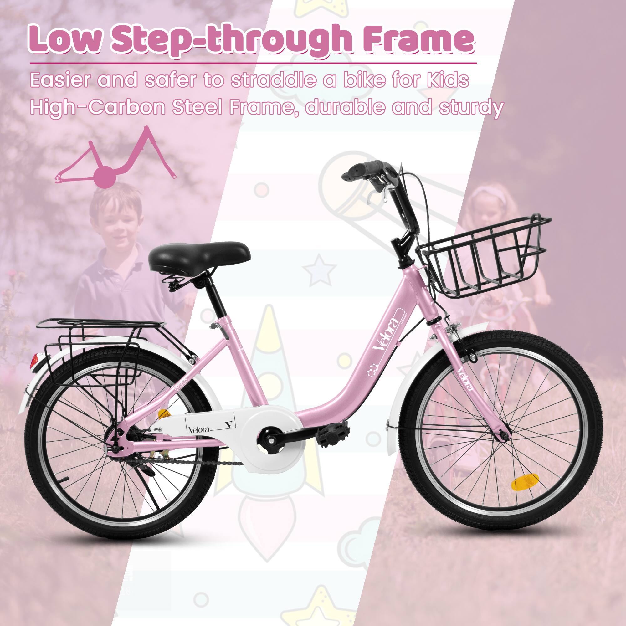 Low Step-through Frame  
Easier and safer to straddle a bike for Kids  
High-Carbon Steel Frame, durable and sturdy