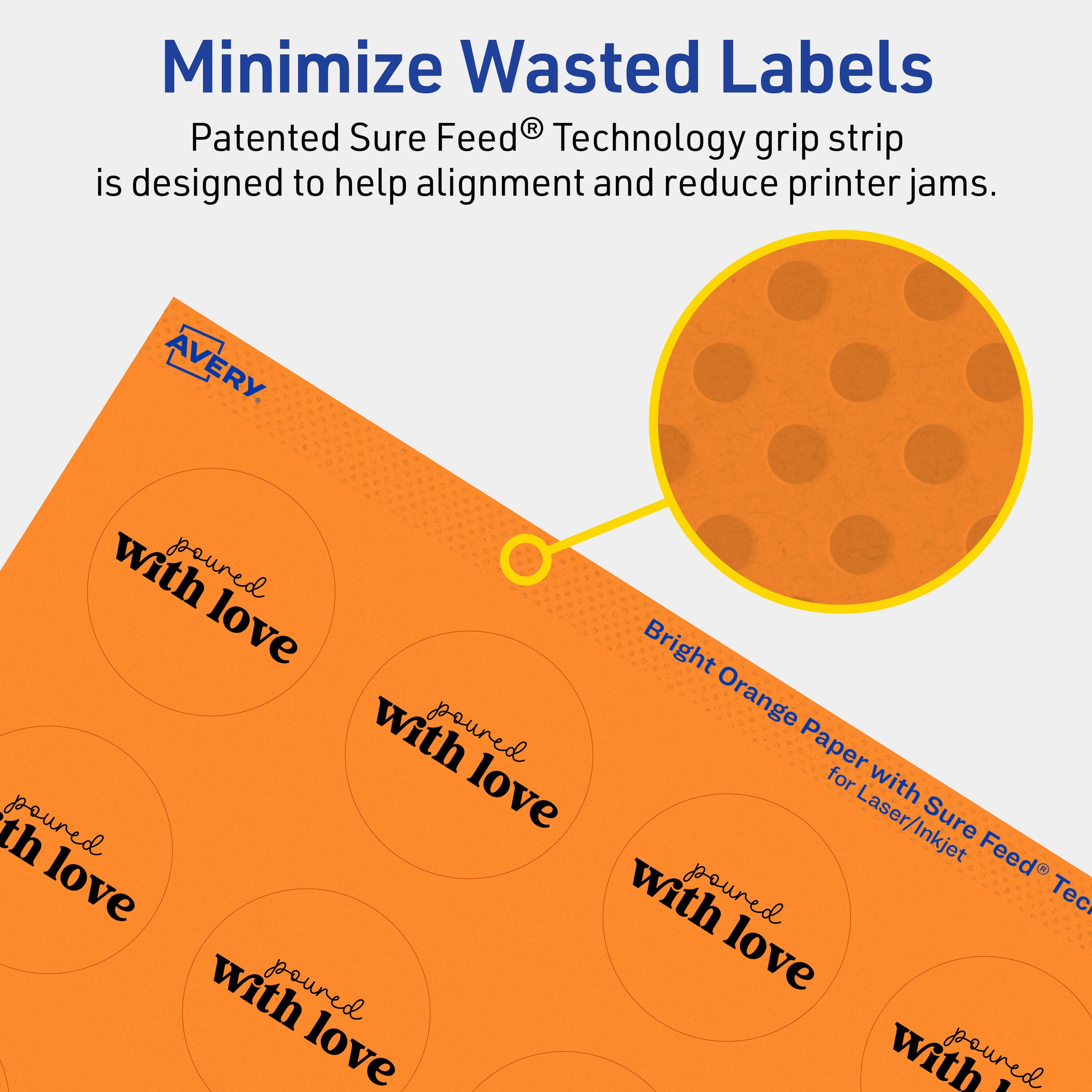 Minimize Wasted Labels

Patented Sure Feed® Technology grip strip is designed to help alignment and reduce printer jams.

AVERY

Bright Orange Paper with Sure Feed® Technology for Laser/Inkjet

with love