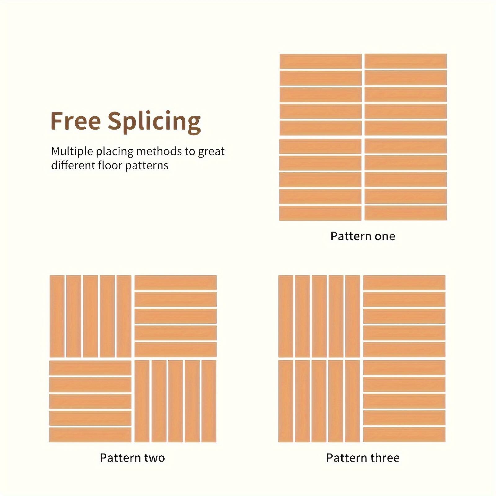 Free Splicing

Multiple placing methods to create different floor patterns

Pattern one

Pattern two

Pattern three