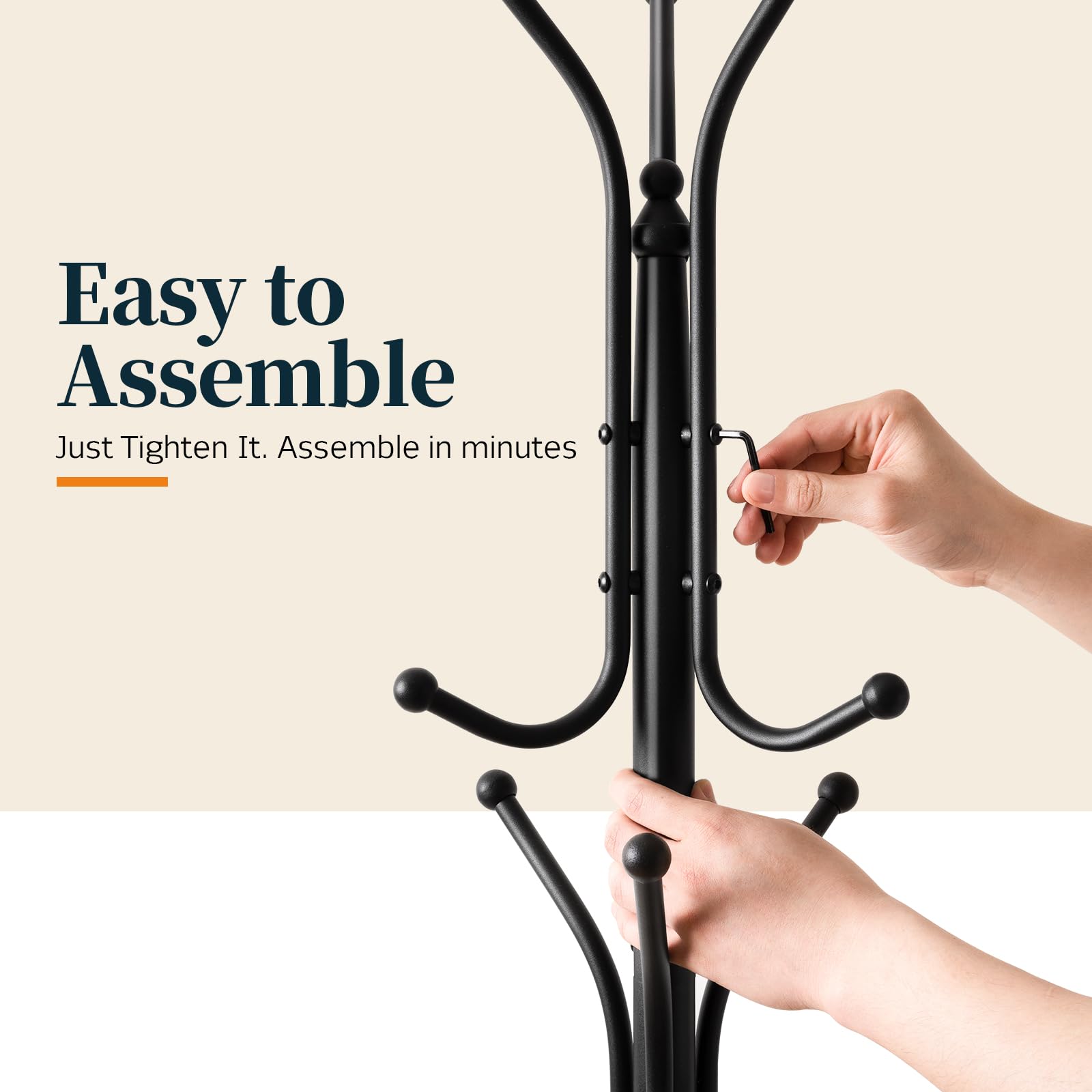 Easy to Assemble  
Just Tighten It. Assemble in minutes