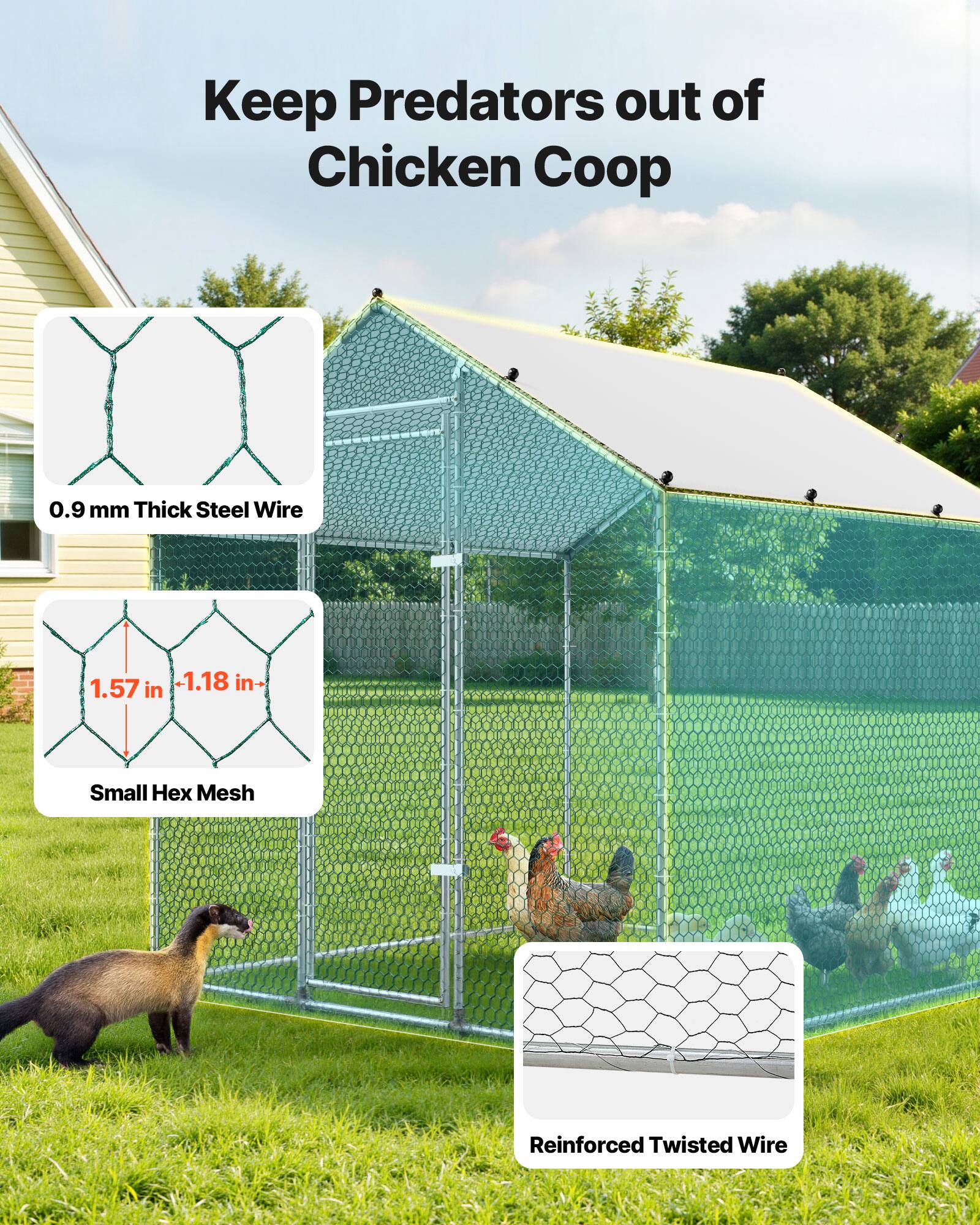 Keep Predators out of Chicken Coop

0.9 mm Thick Steel Wire

1.57 in - 1.18 in

Small Hex Mesh

Reinforced Twisted Wire