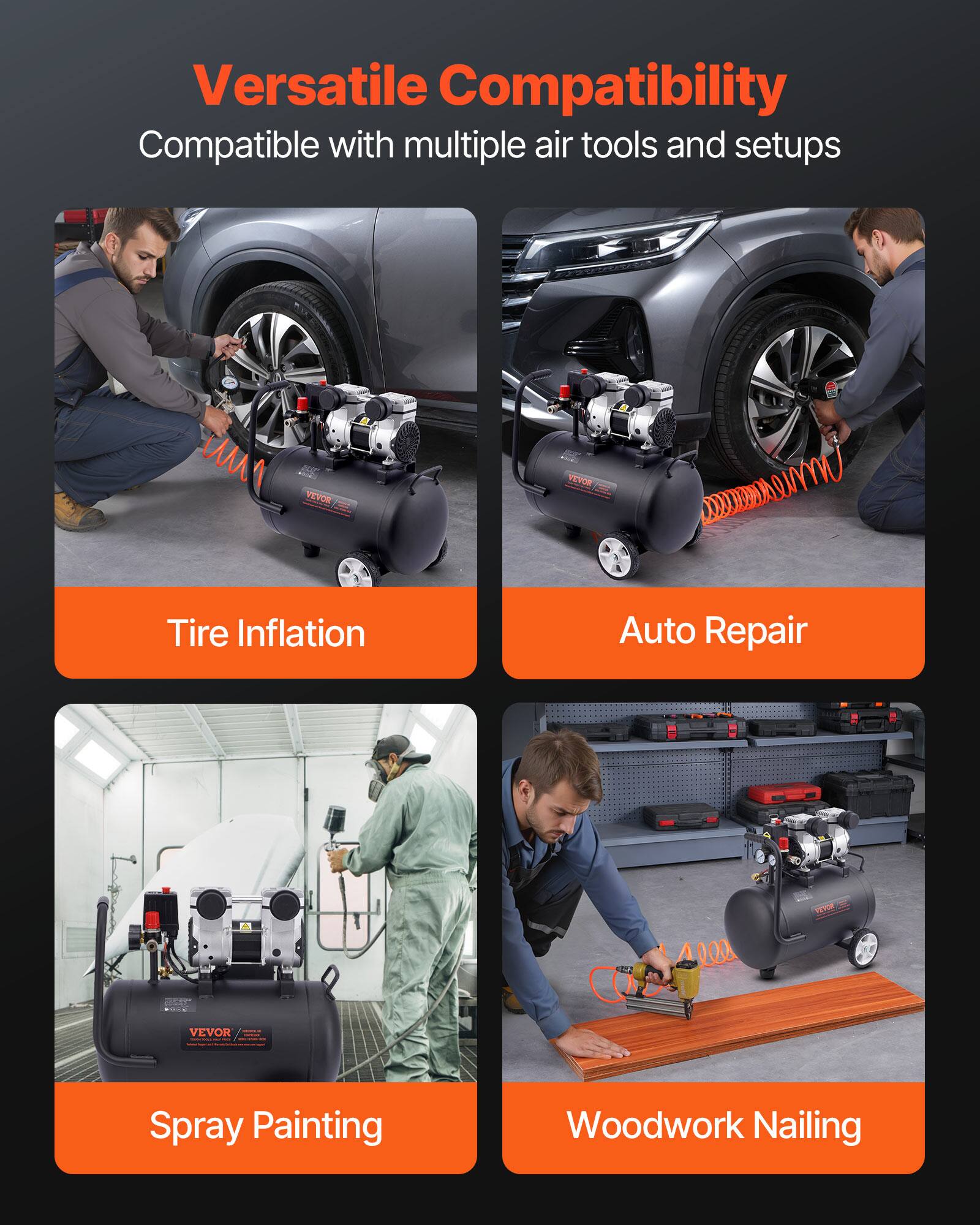 Versatile Compatibility  
Compatible with multiple air tools and setups

- Tire Inflation
- Auto Repair
- Spray Painting
- Woodwork Nailing