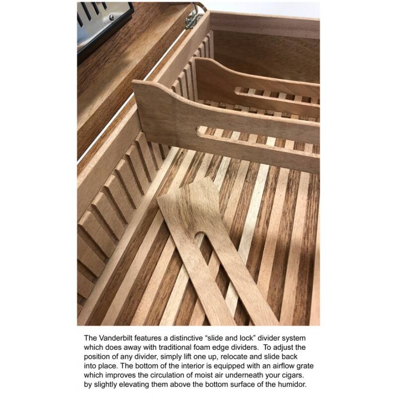 The Vanderbilt features a distinctive "slide and lock" divider system which does away with traditional foam edge dividers. To adjust the position of any divider, simply lift one up, relocate and slide back into place. The bottom of the interior is equipped with an airflow grate which improves the circulation of moist air underneath your cigars by slightly elevating them above the bottom surface of the humidor.
