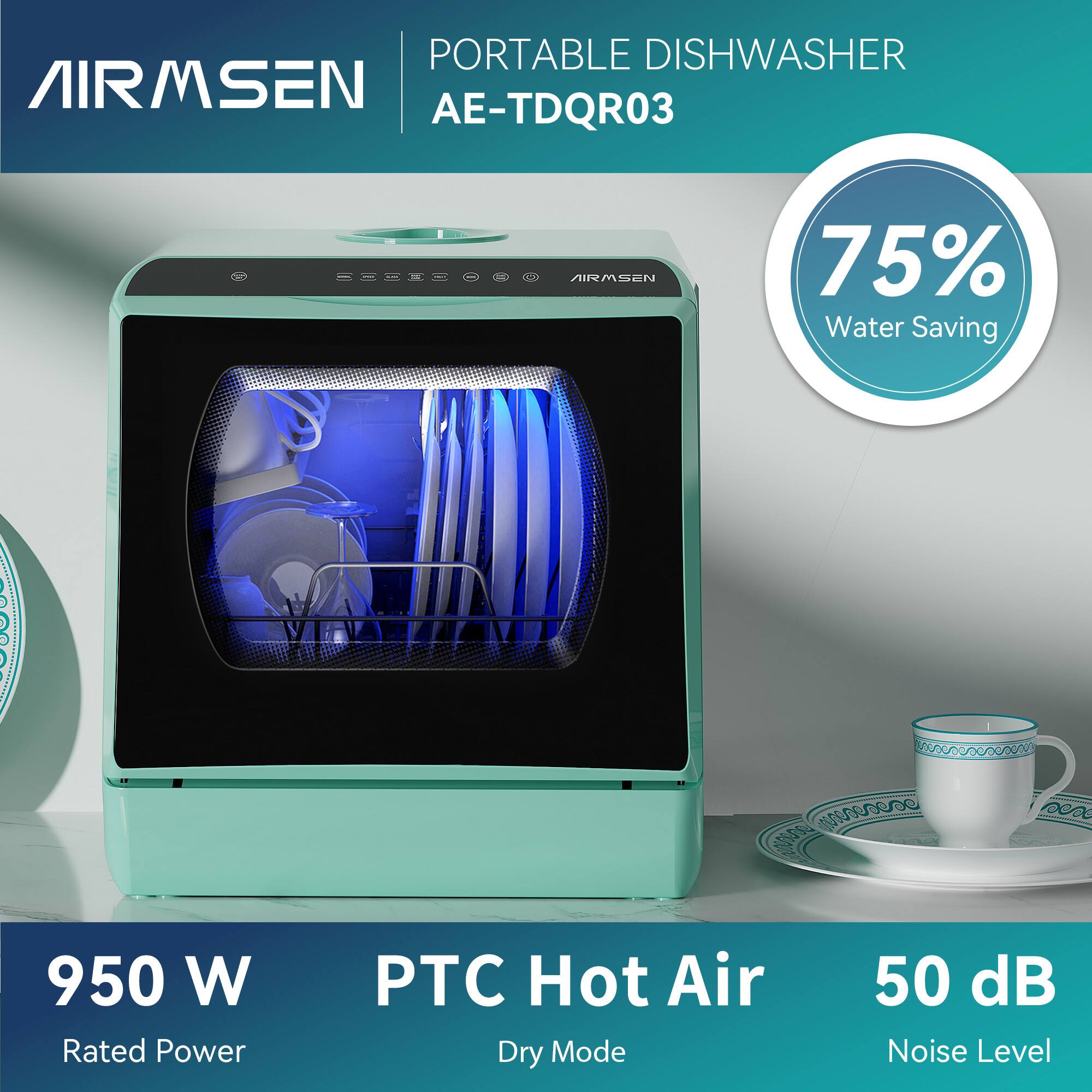 PORTABLE DISHWASHER  
AIRMSEN AE-TDQR03  
75% Water Saving  
950 W Rated Power  
PTC Hot Air Dry Mode  
50 dB Noise Level