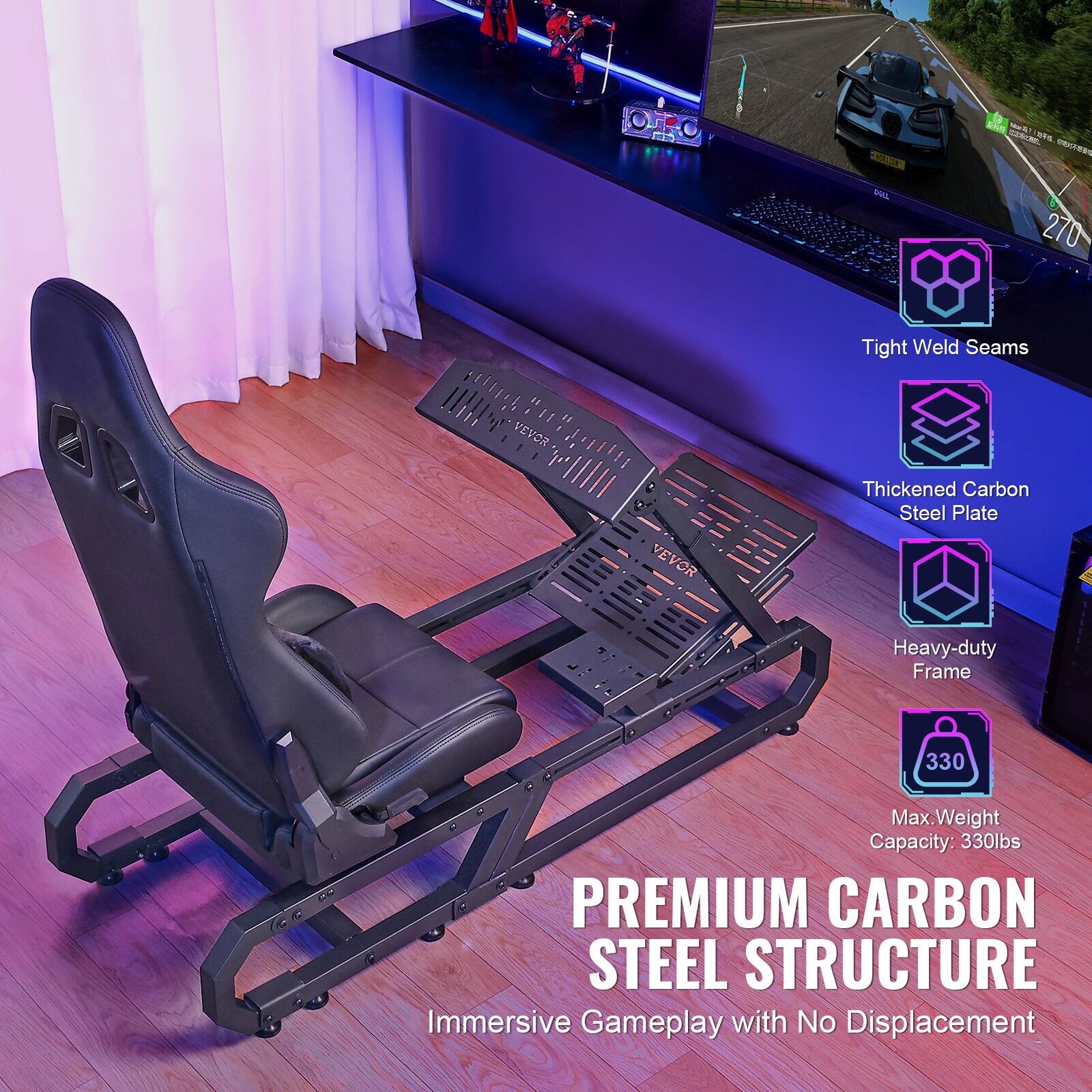 PREMIUM CARBON STEEL STRUCTURE
Immersive Gameplay with No Displacement
Tight Weld Seams
Thickened Carbon Steel Plate
Heavy-duty Frame
Max. Weight Capacity: 330lbs