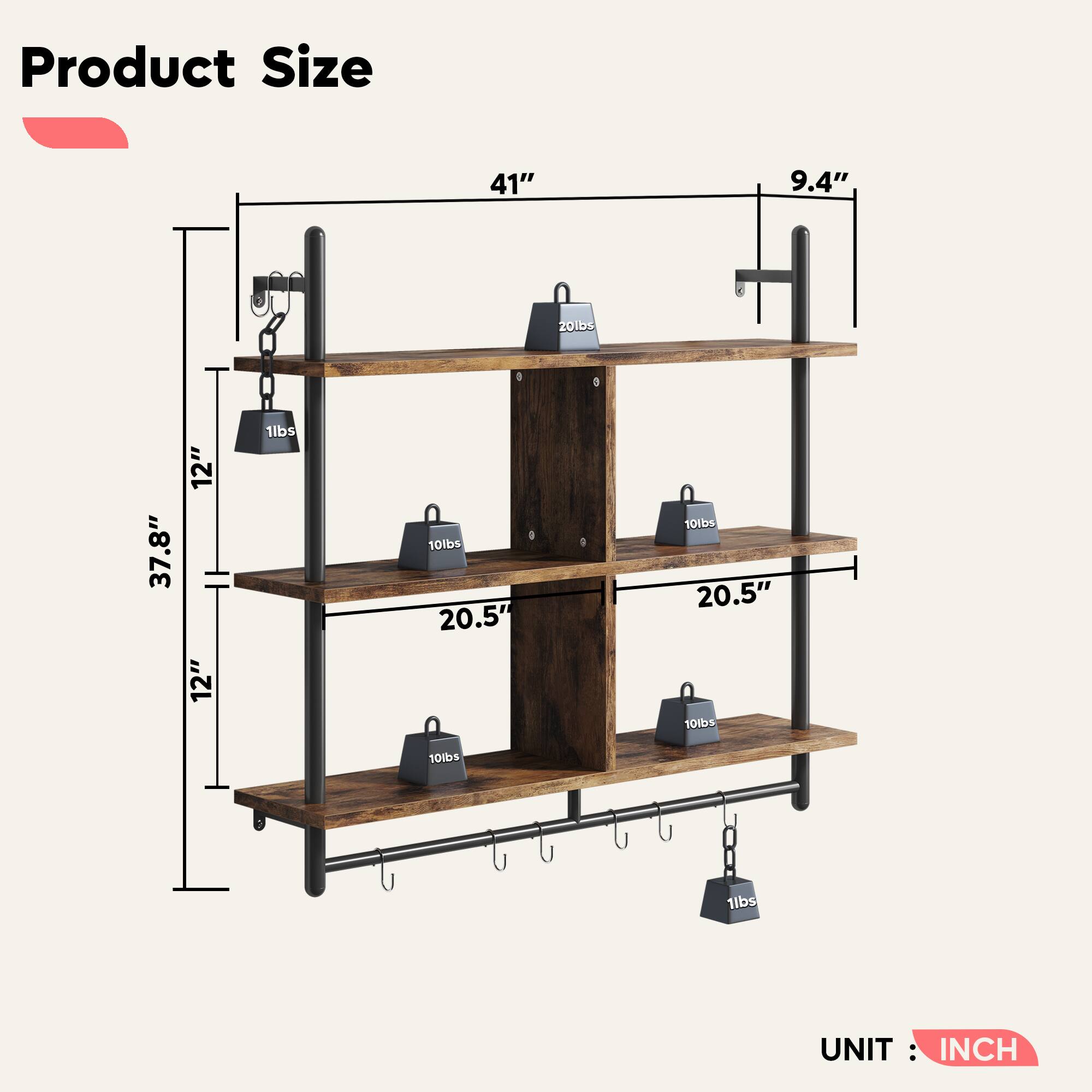 Product Size  
41"  
9.4"  
20lbs  
3  
37.8"  
12" 12"  
1lbs  
10lbs 20.5" 10lbs  
10lbs 20.5" 10lbs  
1lbs  
UNIT: INCH