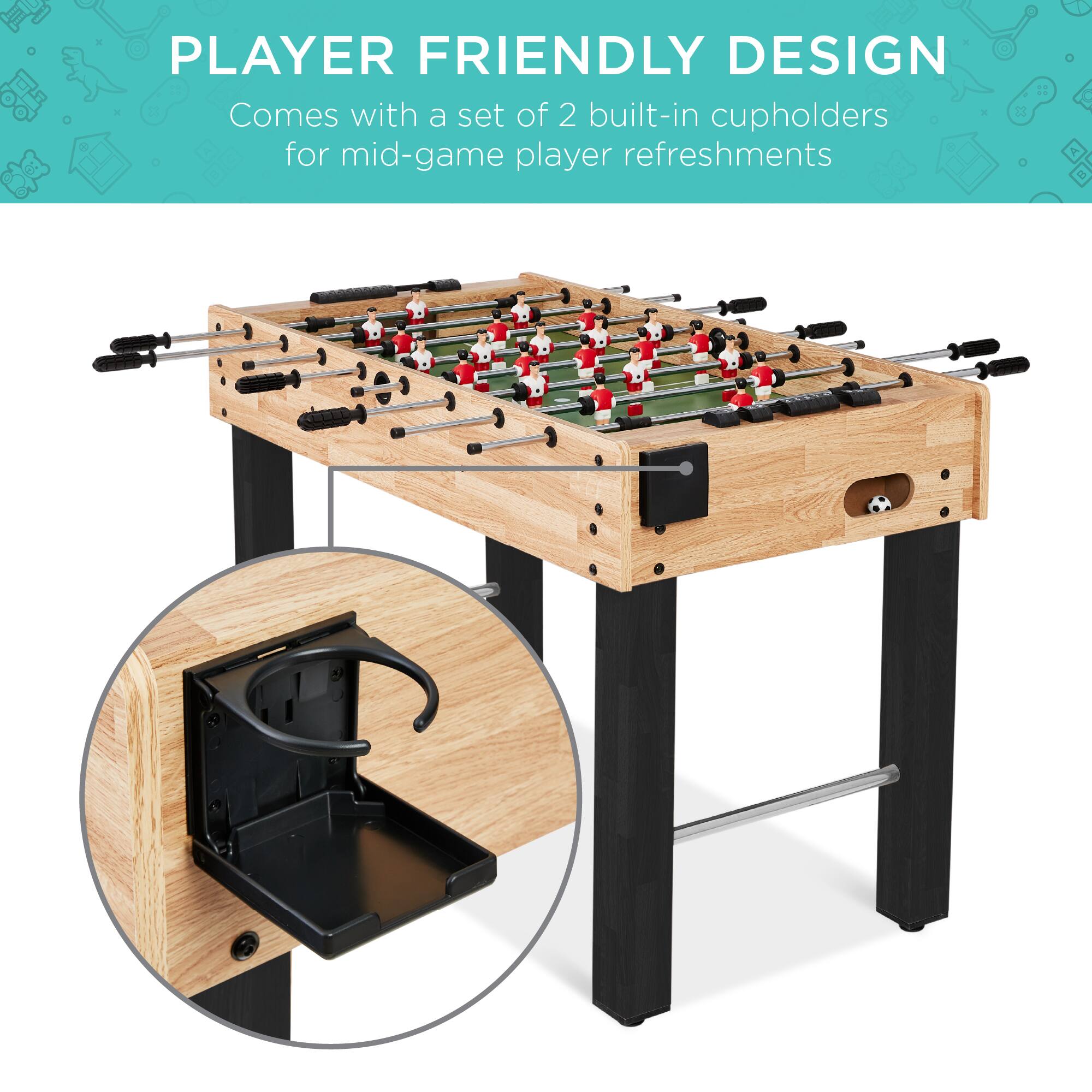 PLAYER FRIENDLY DESIGN

Comes with a set of 2 built-in cupholders for mid-game player refreshments.