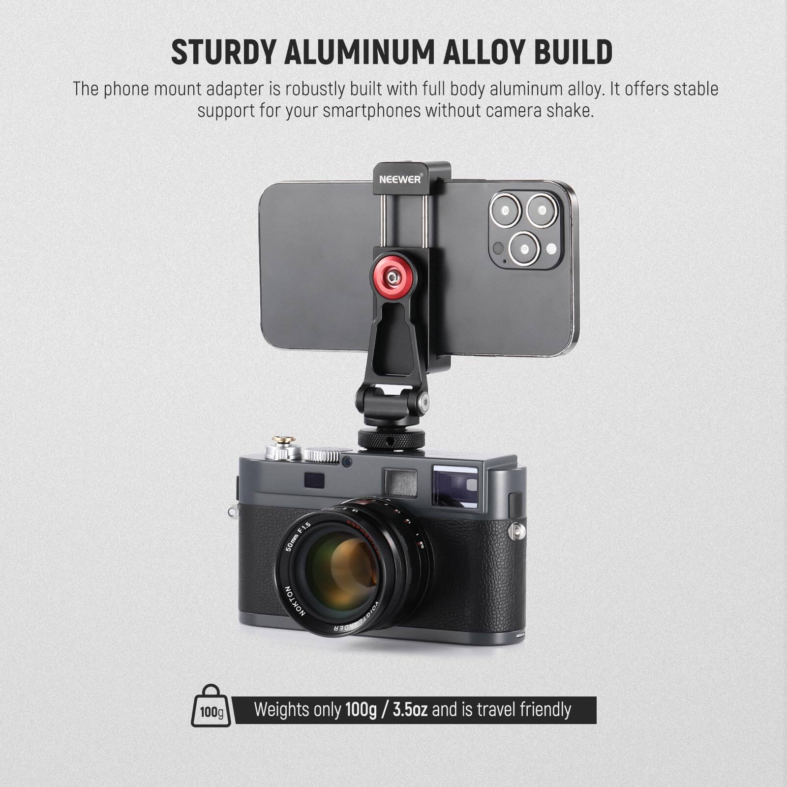 STURDY ALUMINUM ALLOY BUILD

The phone mount adapter is robustly built with full body aluminum alloy. It offers stable support for your smartphones without camera shake.

NEEWER F1S 50mm 1 NOKTON 100g

Weights only 100g / 3.5oz and is travel friendly