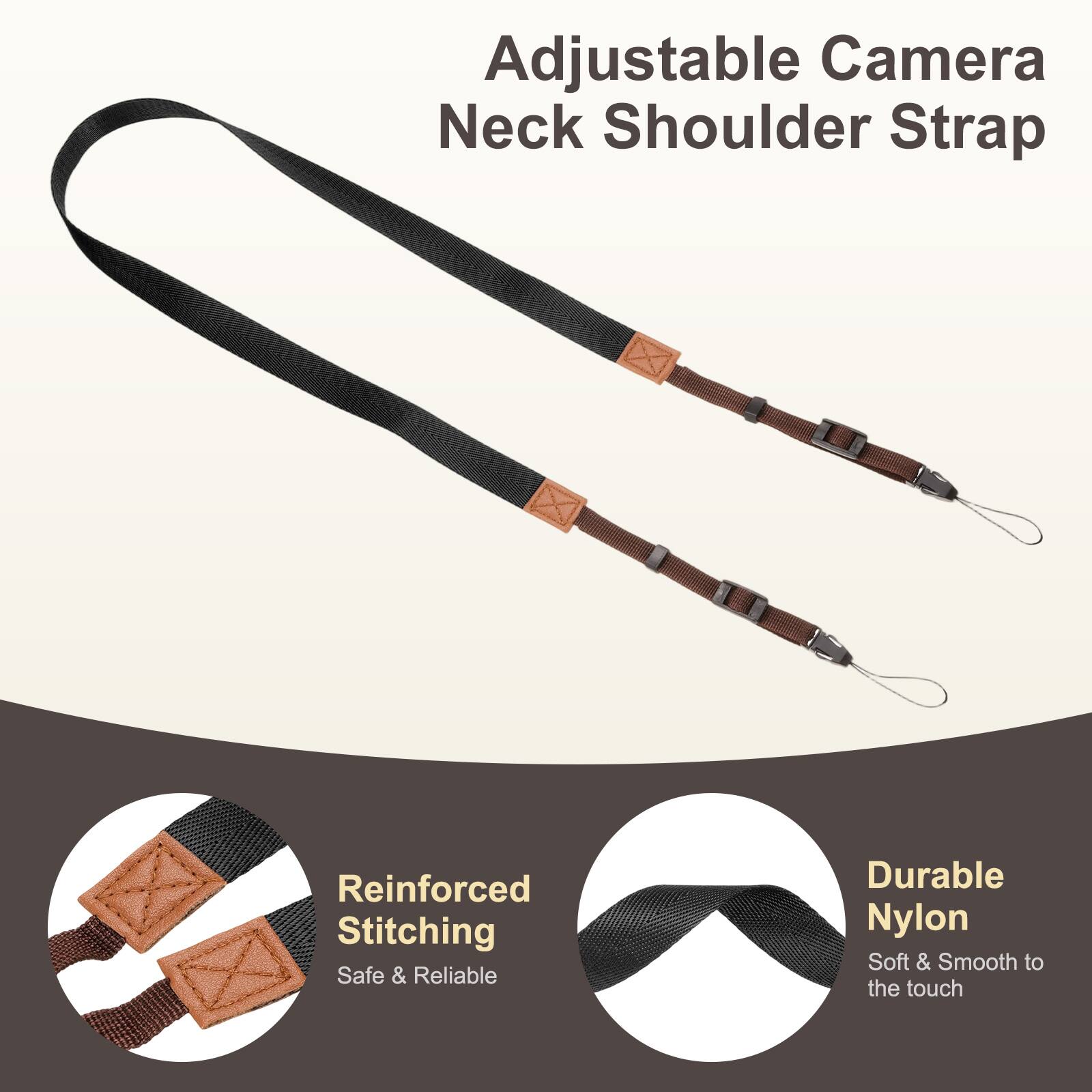 Adjustable Camera Neck Shoulder Strap

- Reinforced Stitching
  - Safe & Reliable

- Durable Nylon
  - Soft & Smooth to the touch