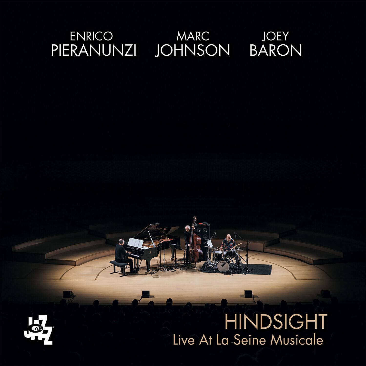 ENRICO PIERANUNZI  
MARC JOHNSON  
JOEY BARON  

HINDSIGHT  
Live At La Seine Musicale