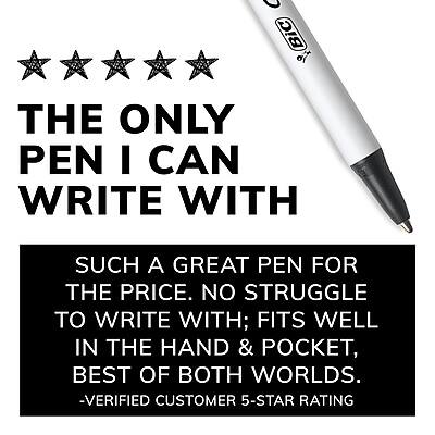 THE ONLY PEN I CAN WRITE WITH

SUCH A GREAT PEN FOR THE PRICE. NO STRUGGLE TO WRITE WITH; FITS WELL IN THE HAND & POCKET, BEST OF BOTH WORLDS.

-VERIFIED CUSTOMER 5-STAR RATING
