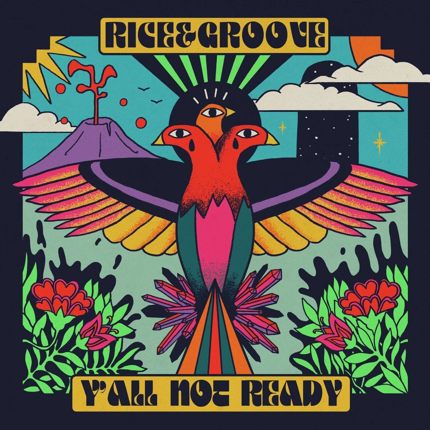 RICE & GROOVE

Y'ALL NOE READY