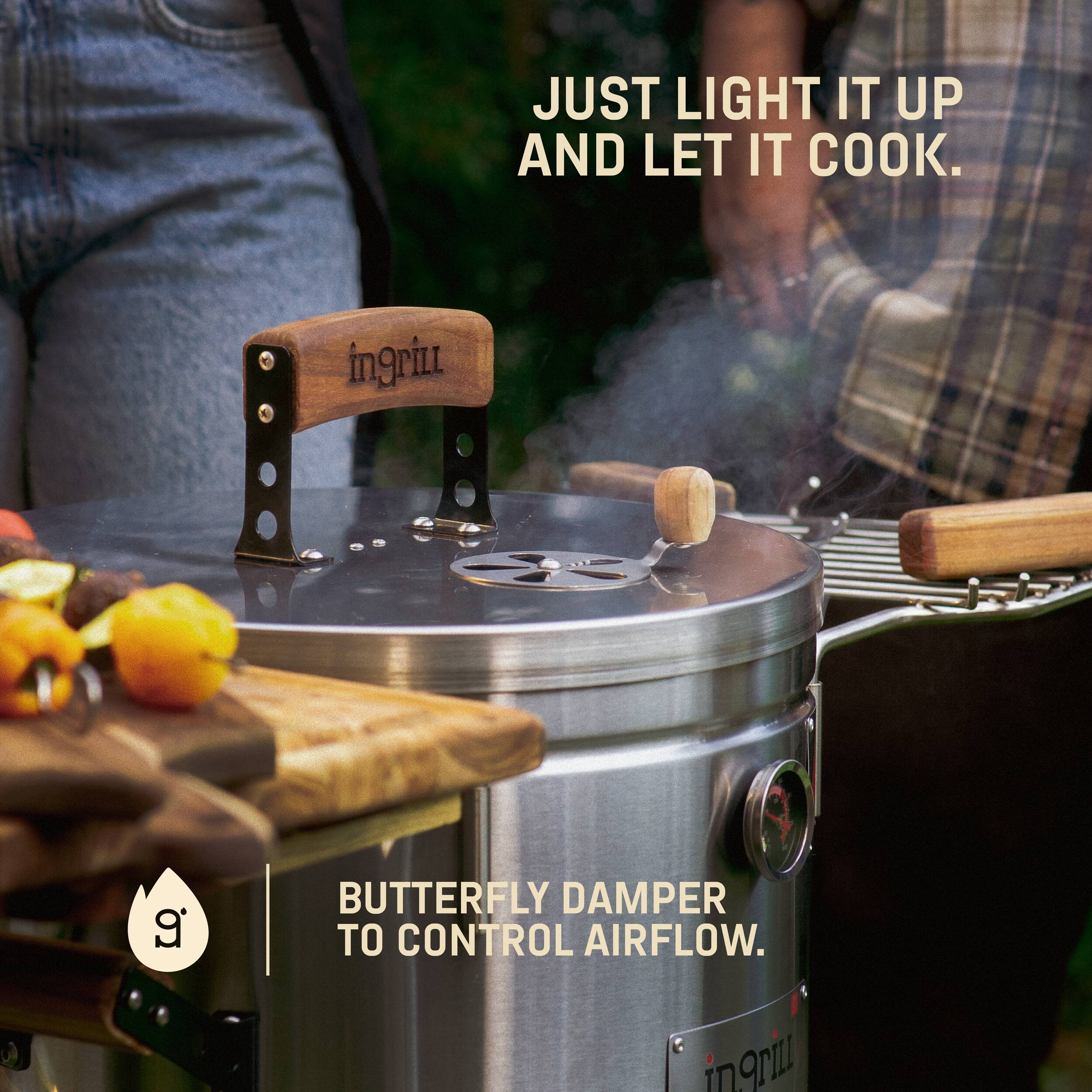 JUST LIGHT IT UP AND LET IT COOK.

BUTTERFLY DAMPER TO CONTROL AIRFLOW.