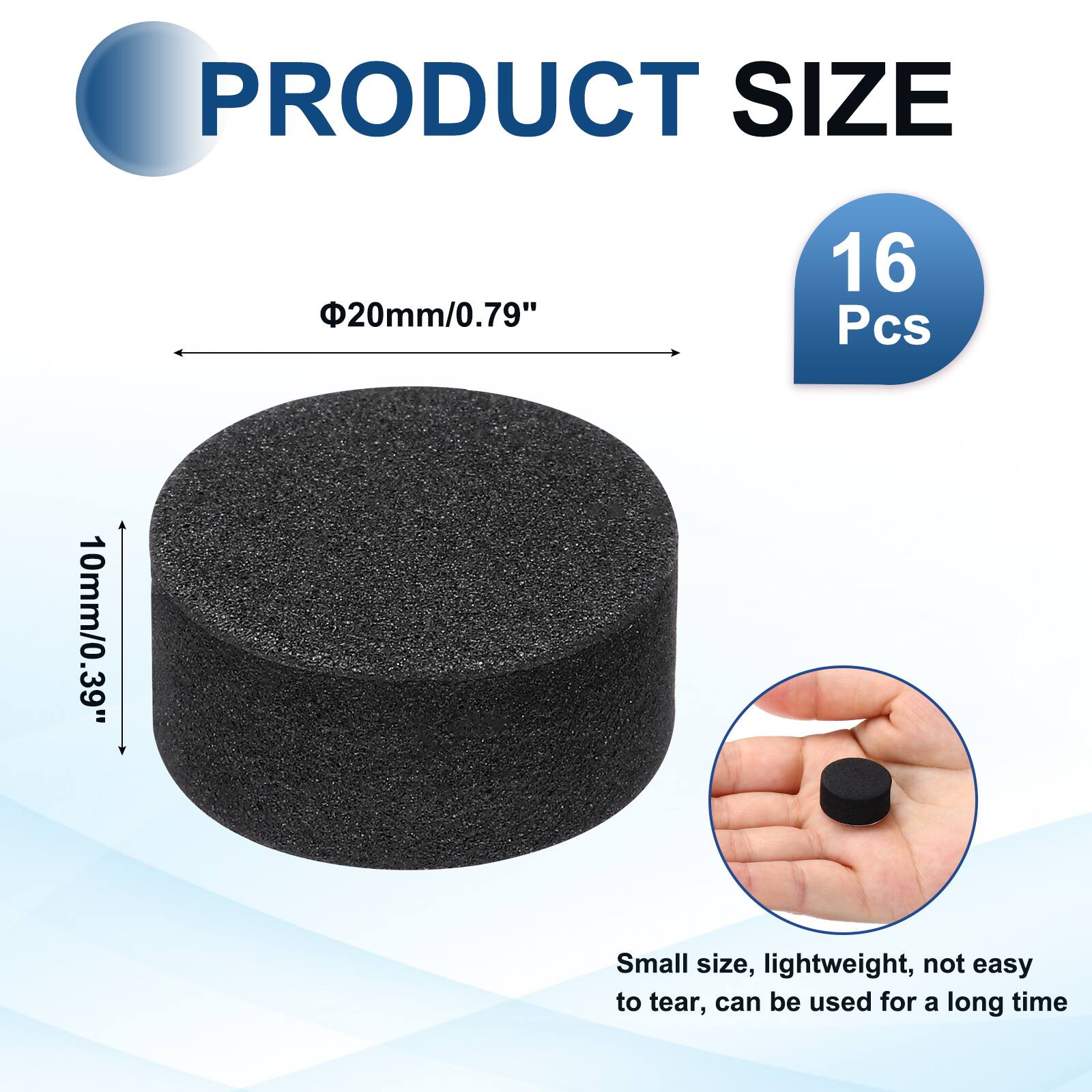 PRODUCT SIZE  
20mm/0.79"  
16 Pcs  
10mm/0.39"  
Small size, lightweight, not easy to tear, can be used for a long time