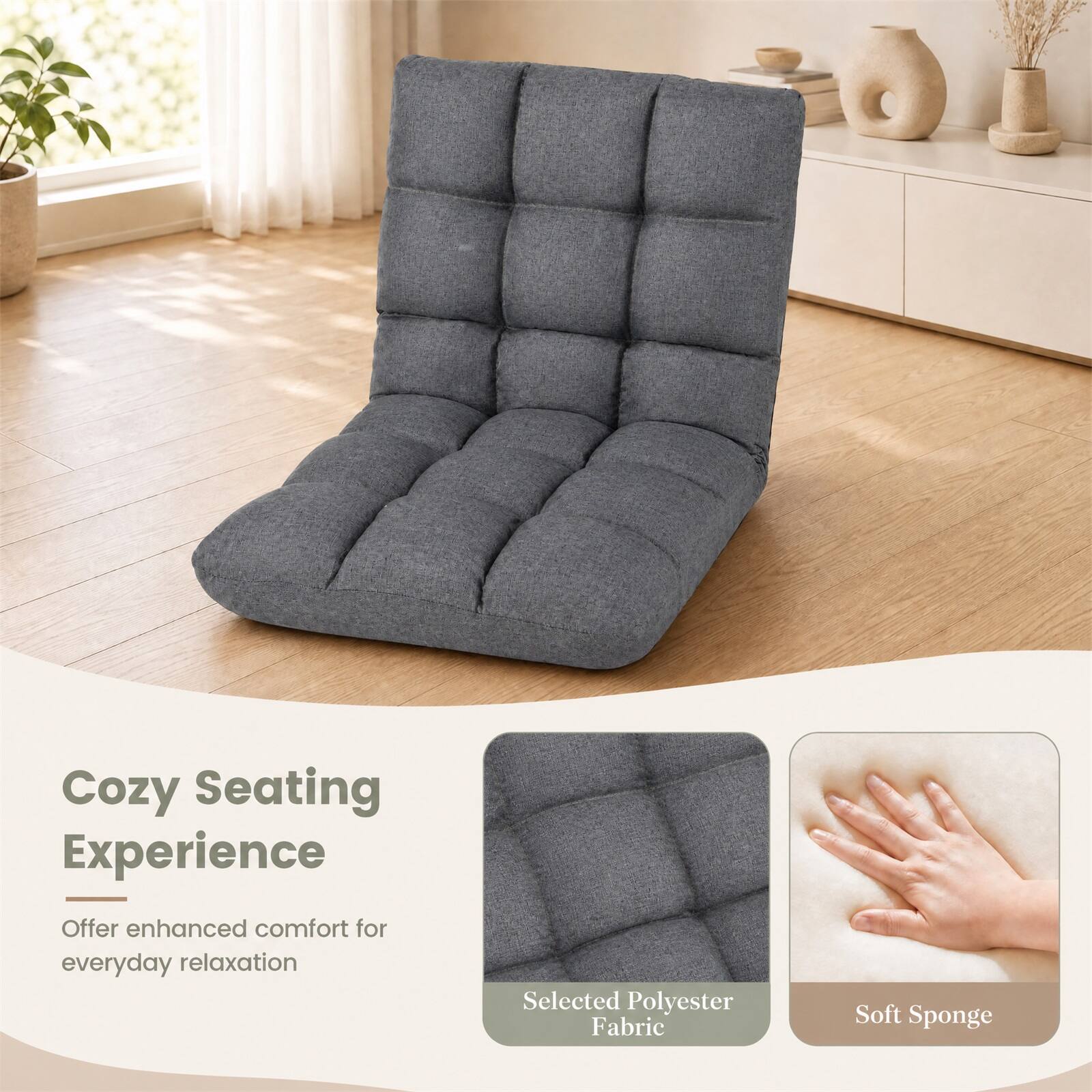 Cozy Seating Experience  
Offer enhanced comfort for everyday relaxation  
Selected Polyester Fabric  
Soft Sponge