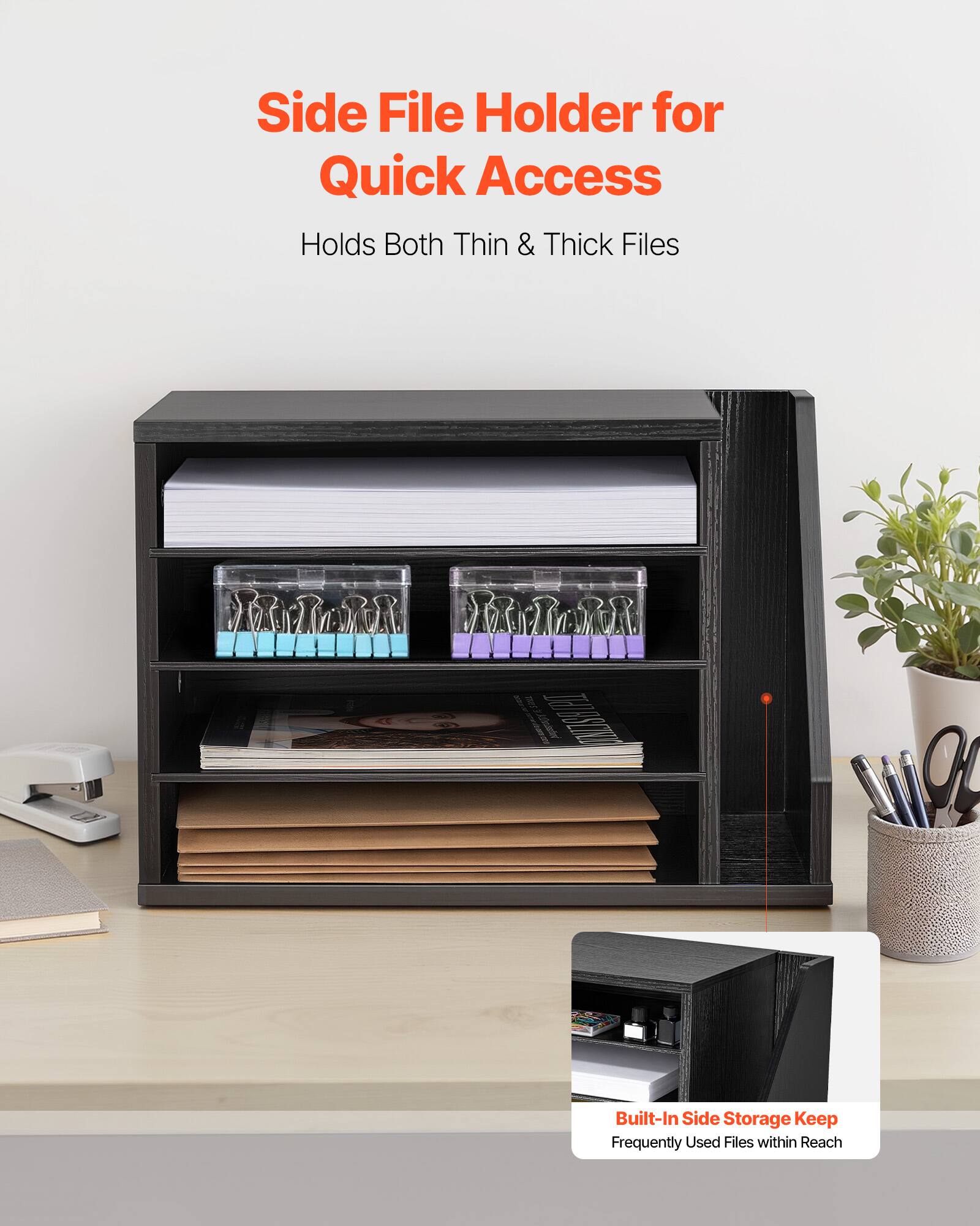 Side File Holder for Quick Access  
Holds Both Thin & Thick Files  

Built-In Side Storage Keep Frequently Used Files within Reach