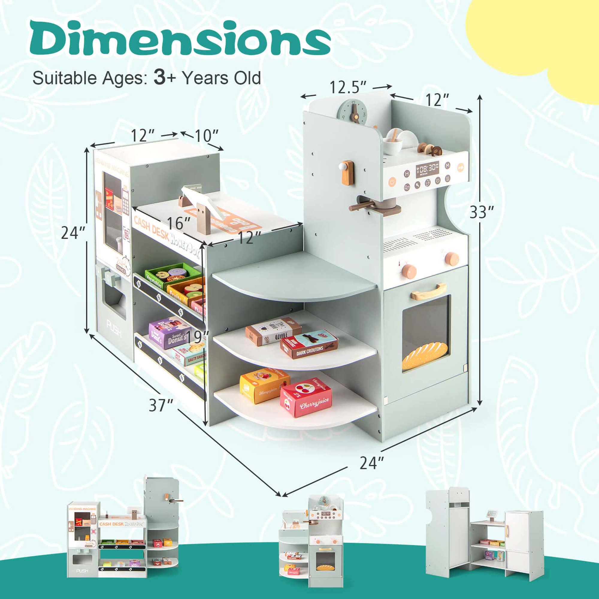 Dimensions  
Suitable Ages: 3+ Years Old  

- Width: 24"  
- Depth: 12"  
- Height: 37"  

- Width: 12.5"  
- Depth: 12"  
- Height: 33"  

- Width: 16"  
- Depth: 12"  
- Height: 10"  

- Width: 24"  
- Depth: 12"  
- Height: 19"  

- Width: 12"  
- Depth: 12"  
- Height: 10"  

- Width: 12"  
- Depth: 12"  
- Height: 10"  

- Width: 12"  
- Depth: 12"  
- Height: 10"  

- Width: 12"  
- Depth: 12"  
- Height: 10"  

- Width: 12"  
- Depth: 12"  
- Height: 10"  

- Width: 12"  
- Depth: 12"  
- Height: 10"  

- Width