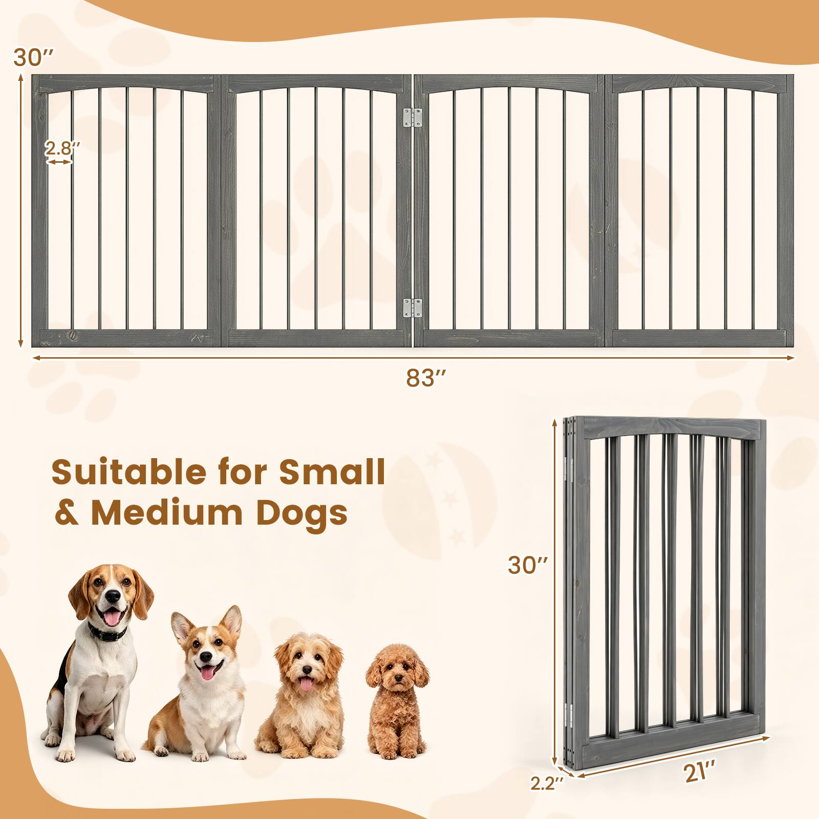 30"
2.8"
83"
Suitable for Small & Medium Dogs
30"
2.2"
21"