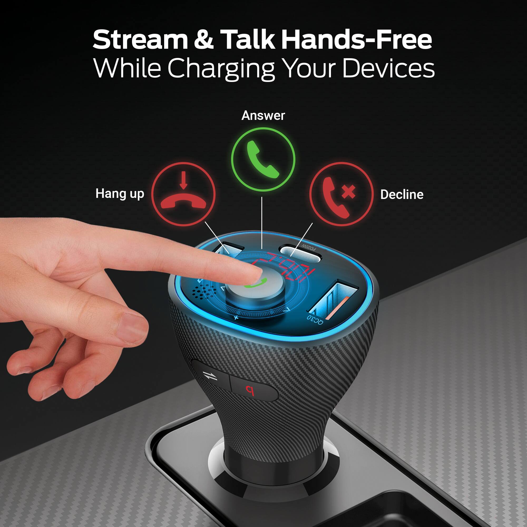 Stream & Talk Hands-Free While Charging Your Devices

Answer Hang up x Decline