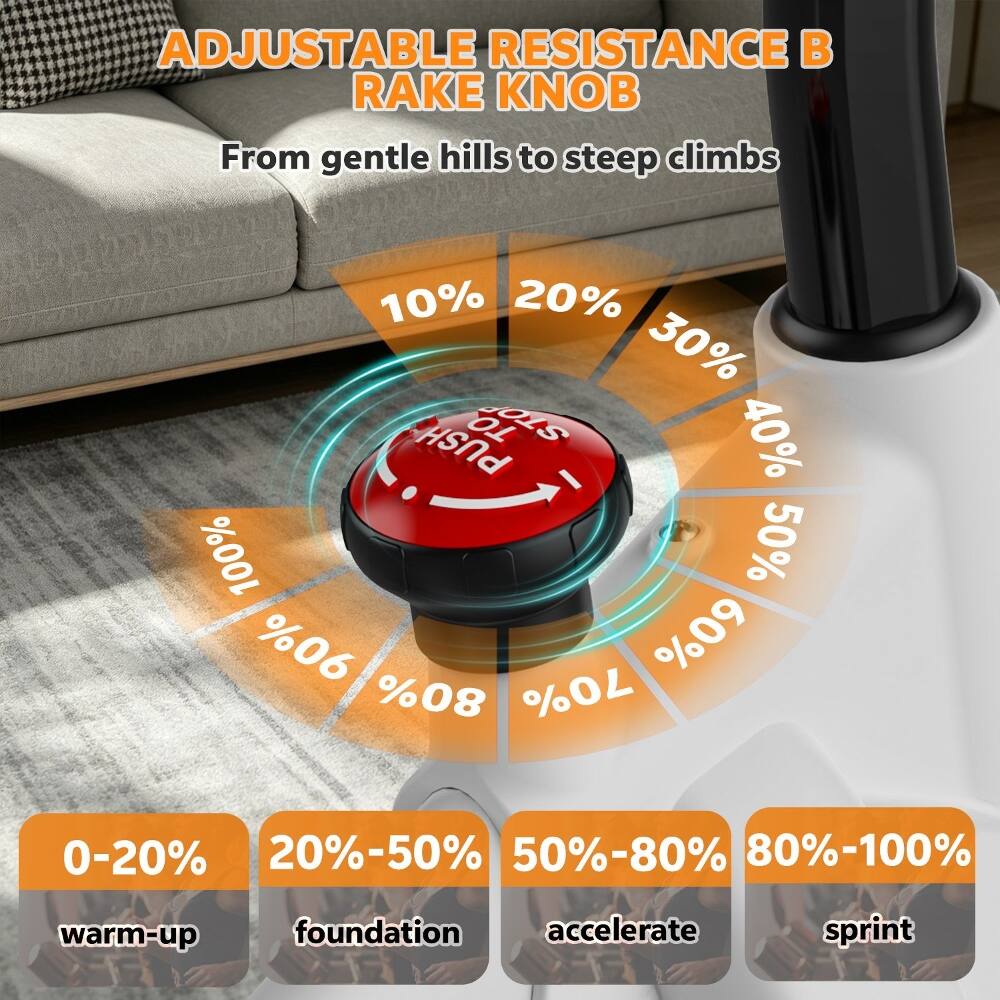 ADJUSTABLE RESISTANCE B RAKE KNOB  
From gentle hills to steep climbs  

10% 20% 30% 40% 50% 60% 70% 80% 90% 100%  

0-20% warm-up  
20%-50% foundation  
50%-80% accelerate  
80%-100% sprint
