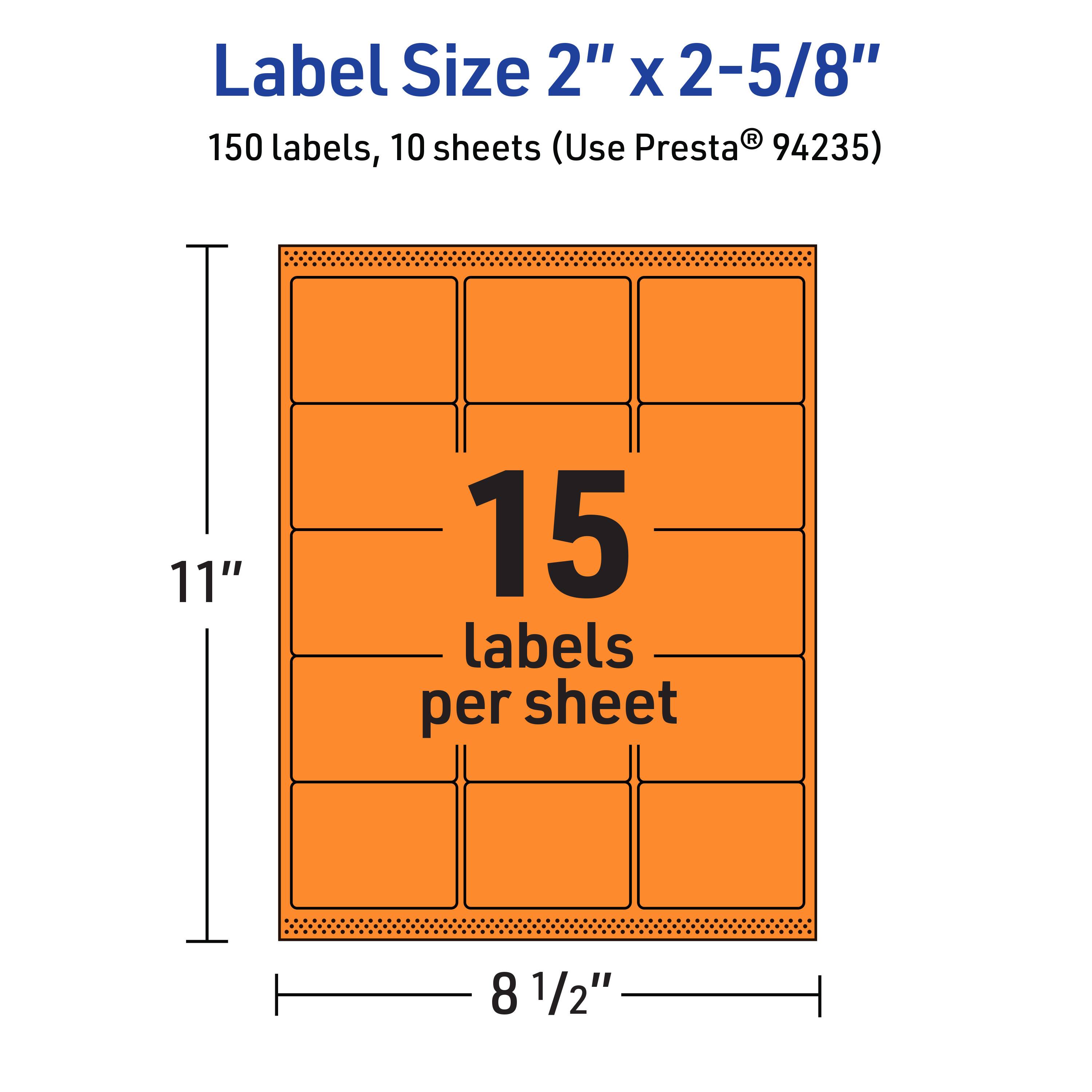 Label Size 2" x 2-5/8"  
150 labels, 10 sheets (Use Presta® 94235)  
11" x 8 1/2"  
15 labels per sheet