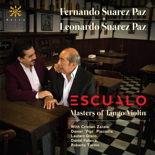 Fernando Suarez Paz  
Leonardo Suarez Paz  

ESCUALO  
Masters of Tango Violin  

With Cristian Zarate, Daniel "Pipi" Piazzolla, Lautaro Greco, Daniel Falasca, Roberto Tormo