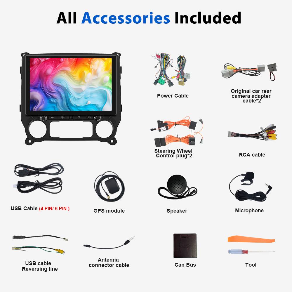 All Accessories Included

- Power Cable
- Original car rear camera adapter cable*2
- Steering Wheel Control plug*2
- RCA cable
- USB Cable (4 PIN/ 6 PIN)
- GPS module
- Speaker
- Microphone
- USB cable Reversing line
- Antenna connector cable
- Can Bus
- Tool