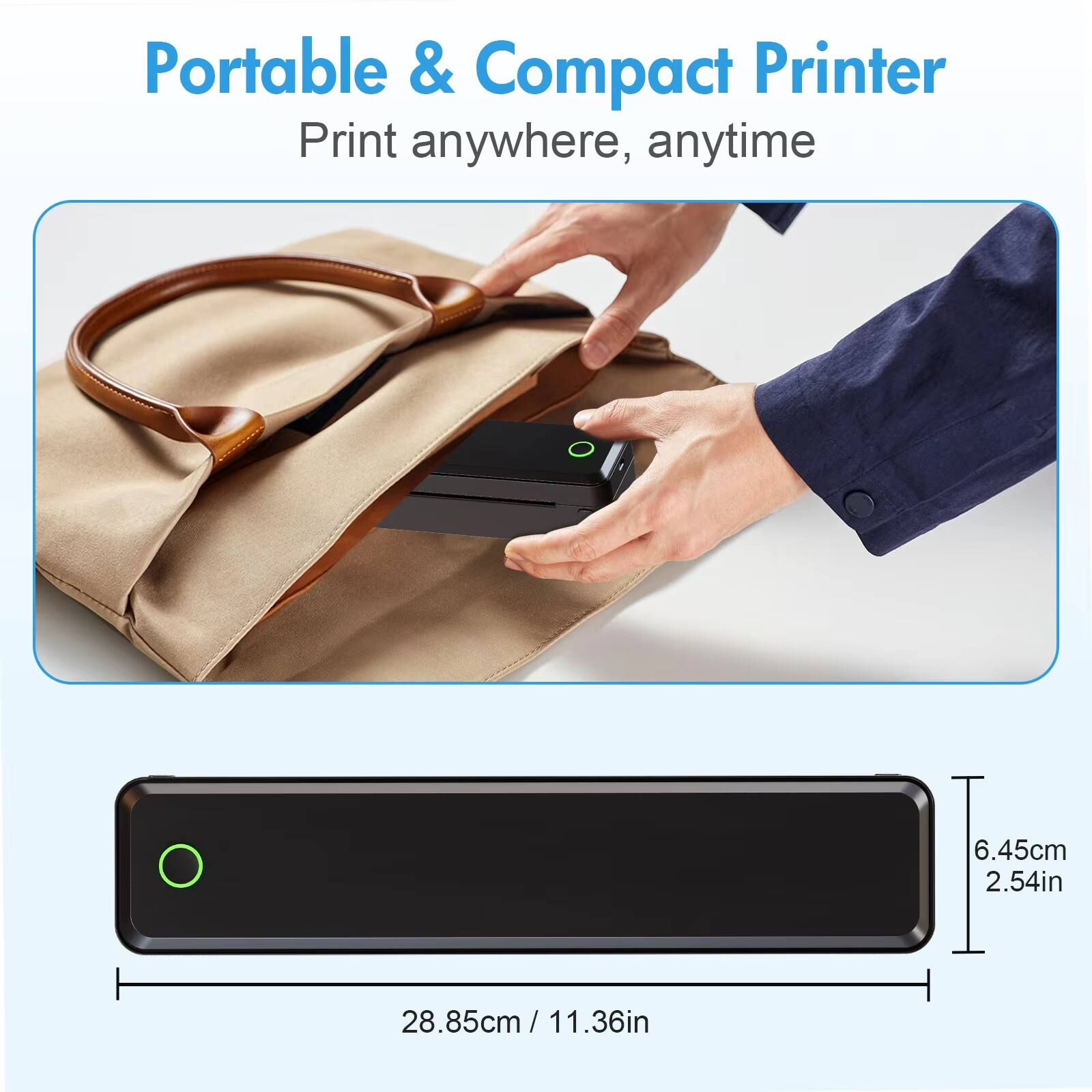 Portable & Compact Printer  
Print anywhere, anytime  

6.45cm / 2.54in  
28.85cm / 11.36in