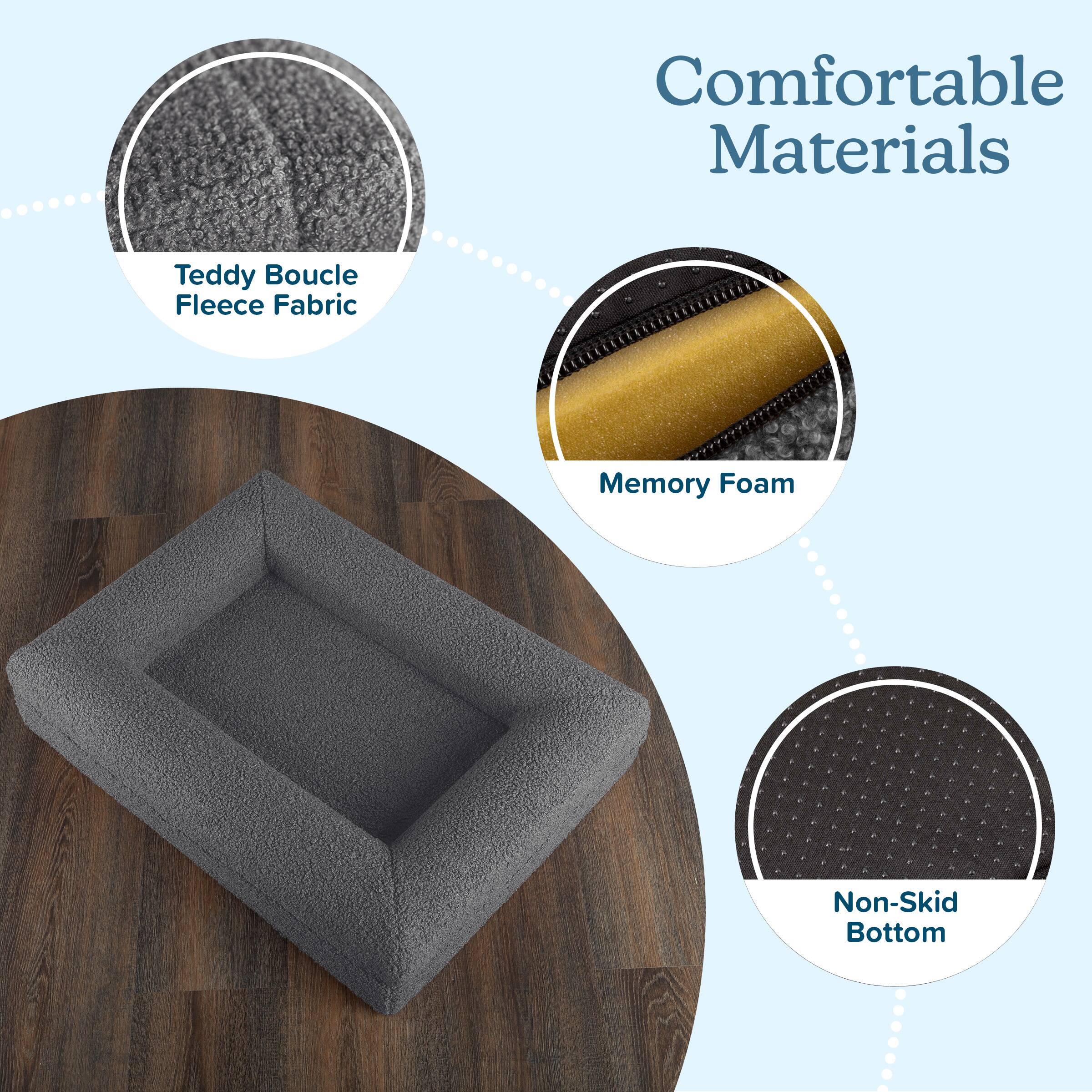 Comfortable Materials  
Teddy Boucle Fleece Fabric  
Memory Foam  
Non-Skid Bottom