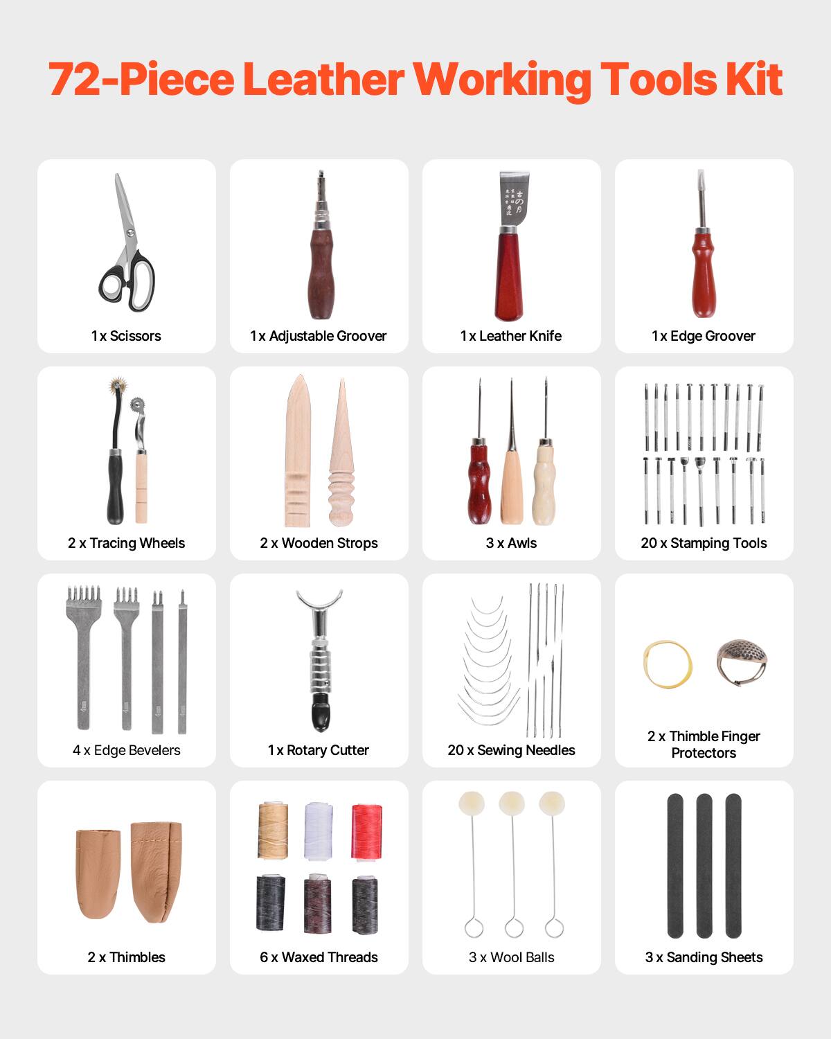 72-Piece Leather Working Tools Kit

- 1x Scissors
- 1x Adjustable Groover
- 1x Leather Knife
- 1x Edge Groover
- 2 x Tracing Wheels
- 2 x Wooden Strops
- 3 x Awls
- 20 x Stamping Tools
- 4 x Edge Bevelers
- 1 x Rotary Cutter
- 20 x Sewing Needles
- 2 x Thimble Finger Protectors
- 2 x Thimbles
- 6 x Waxed Threads
- 3 x Wool Balls
- 3 x Sanding Sheets