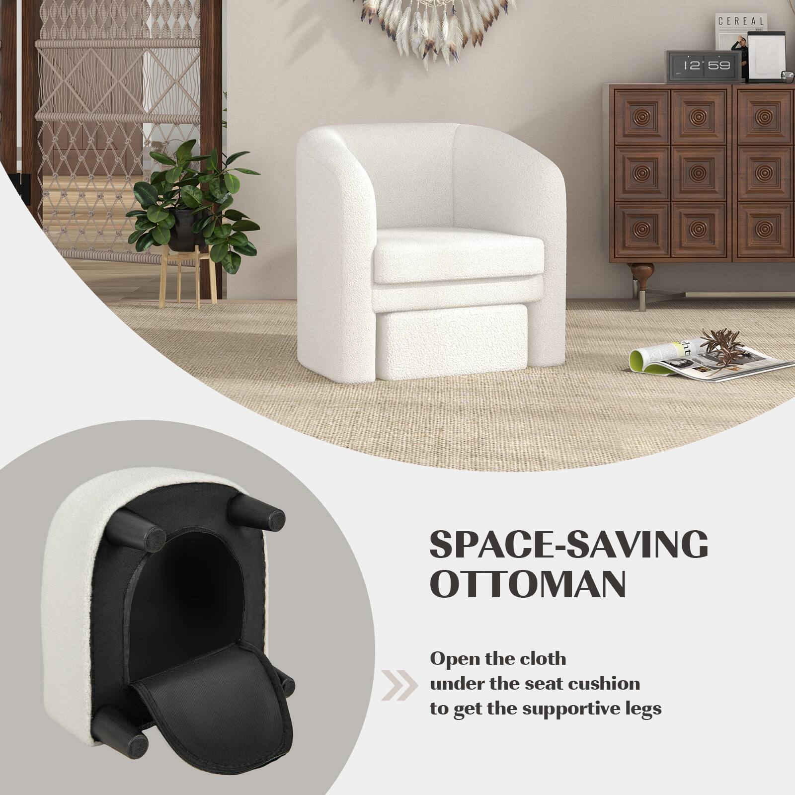 Space-saving Ottoman: Open the cloth under the seat cushion to get the supportive legs.