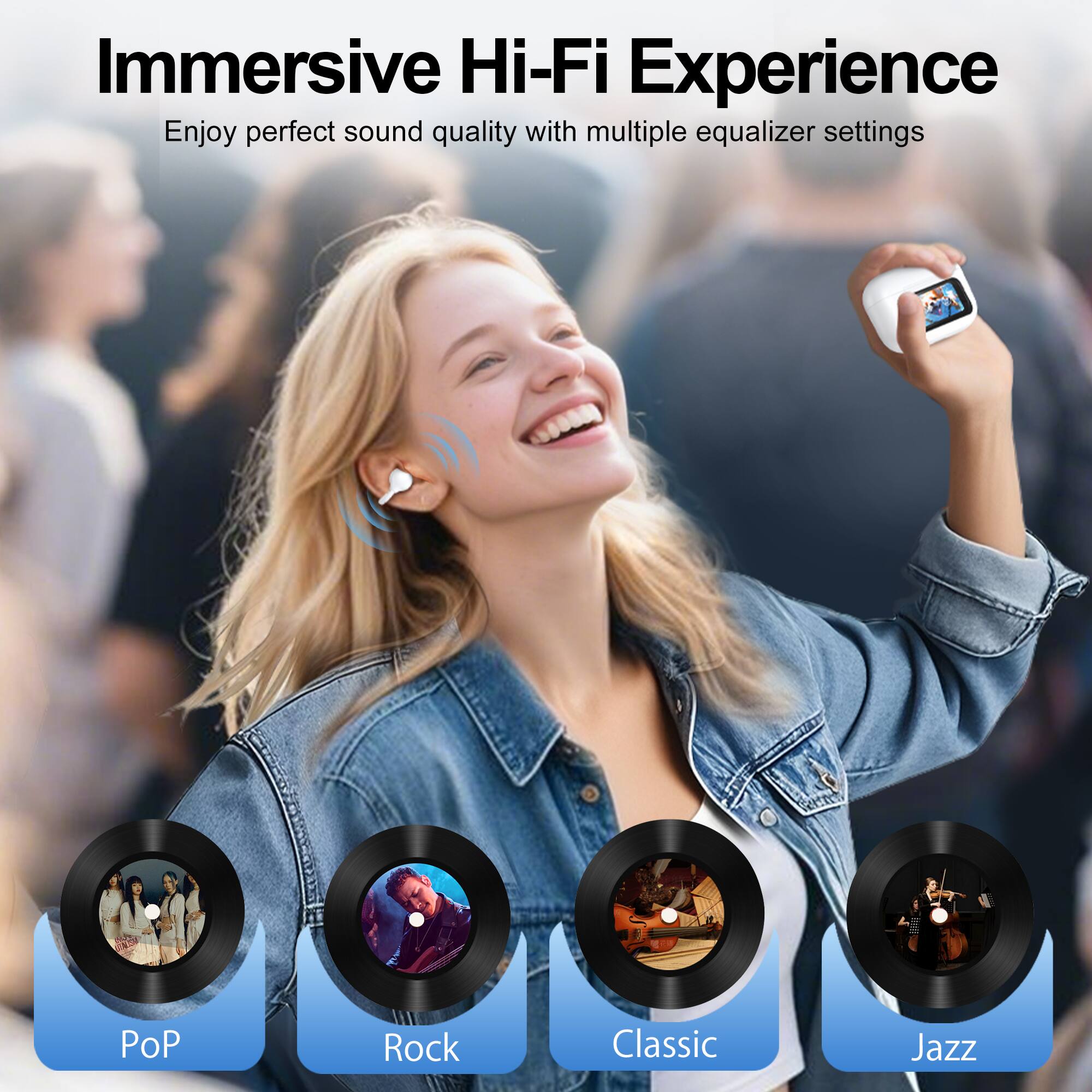 Immersive Hi-Fi Experience  
Enjoy perfect sound quality with multiple equalizer settings  

PoP  
Rock  
Classic  
Jazz