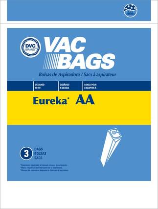 Made in AMERICA
DVC BRAND
VAC BAGS
Bolsas de Aspiradora / Sacs à aspirateur
DESIGNED TO FIT
DISEÑADO A MEDIDA
CONCU POUR S'ADAPTER A
Eureka* AA
3 BAGS
BOLSAS
SACS
*Registered trademark of vacuum cleaner manufacturer.
*Marca registrada del fabricante de la aspiradora.
*Marque de commerce déposée de fabricant d'aspirateur.