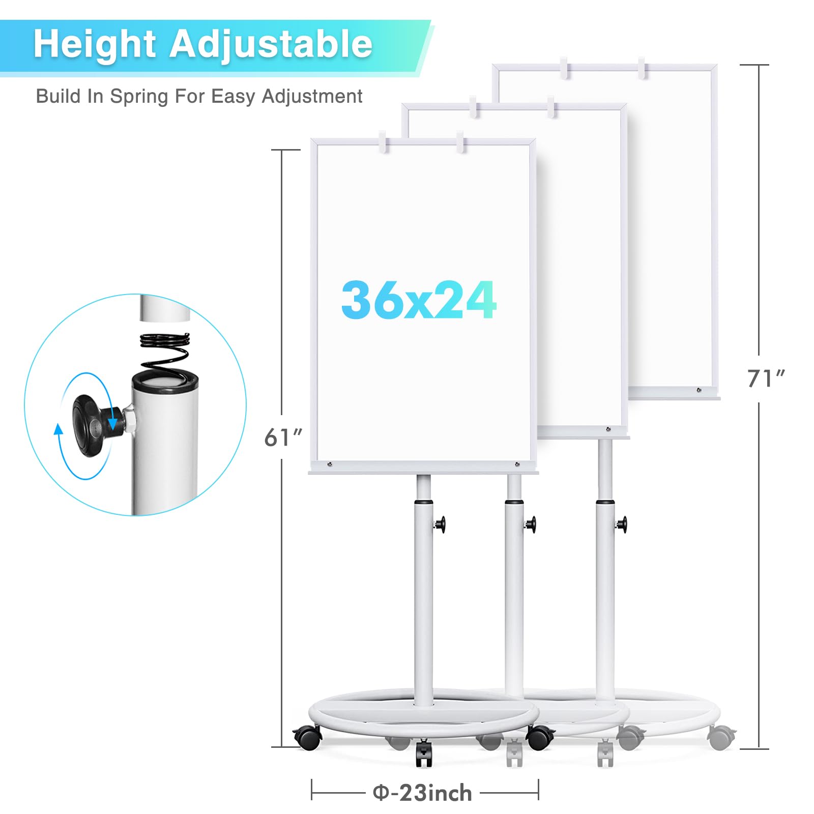 Height Adjustable  
Build In Spring For Easy Adjustment  
36x24  
71"  
61"  
Φ-23inch