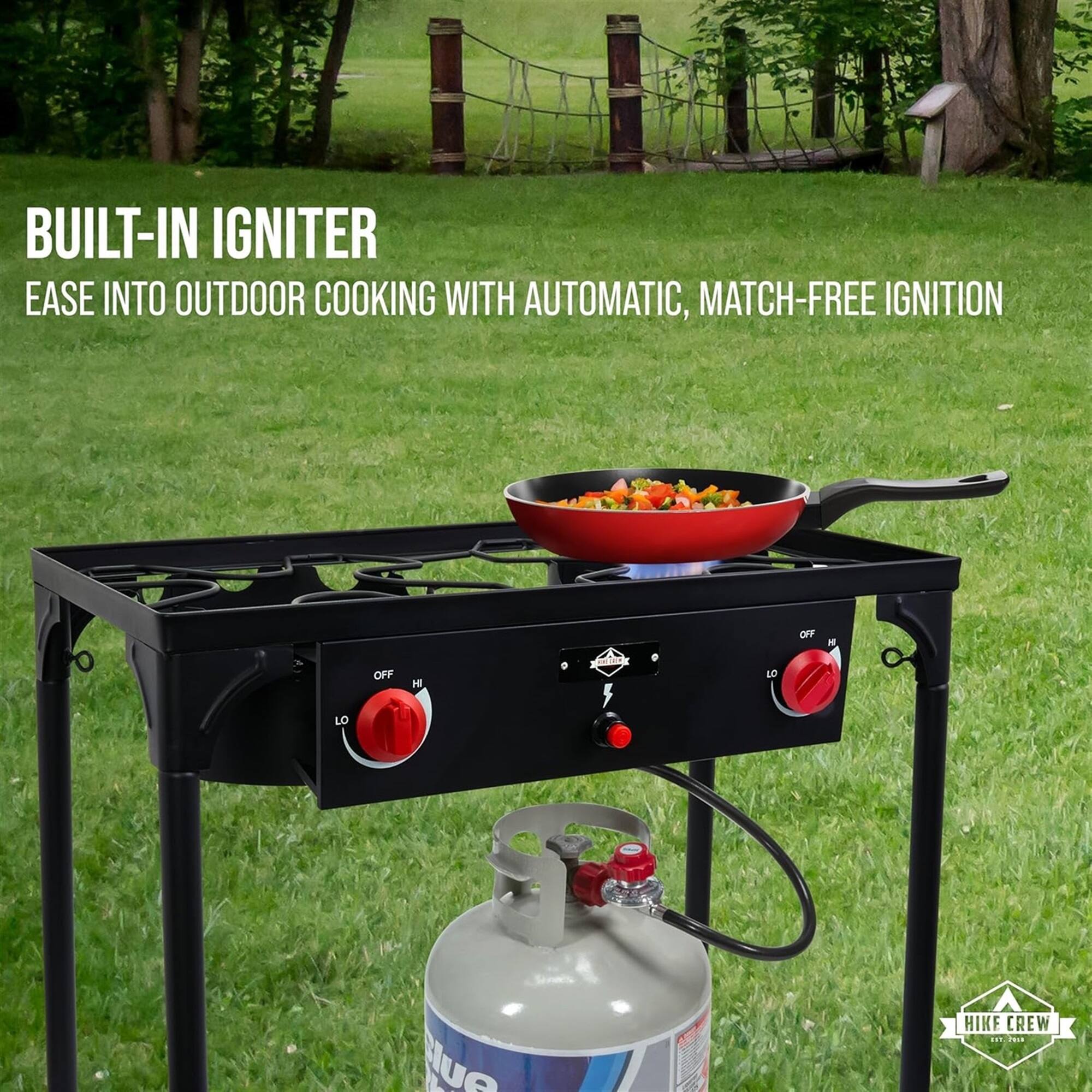 BUILT-IN IGNITER EASE INTO OUTDOOR COOKING WITH AUTOMATIC, MATCH-FREE IGNITION OFF LO HIKE CREW