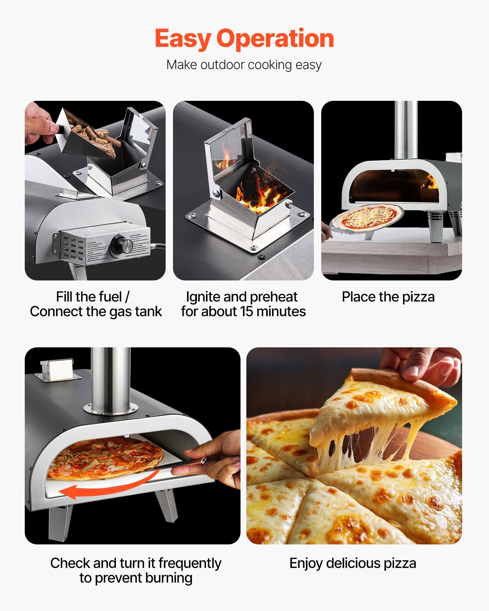 Easy Operation  
Make outdoor cooking easy

1. Fill the fuel / Connect the gas tank
2. Ignite and preheat for about 15 minutes
3. Place the pizza
4. Check and turn it frequently to prevent burning
5. Enjoy delicious pizza